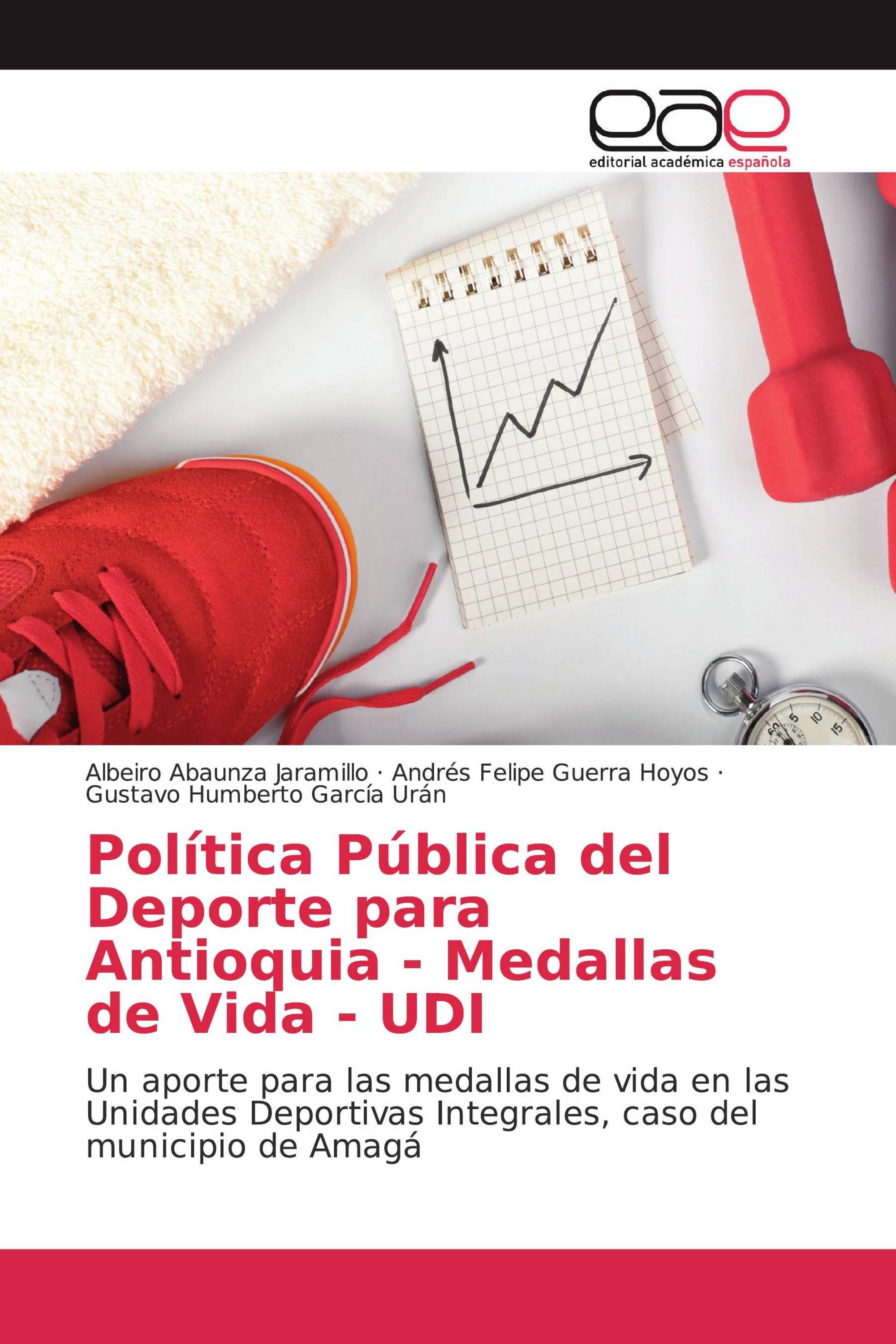 Política Pública del Deporte para Antioquia - Medallas de Vida - UDI