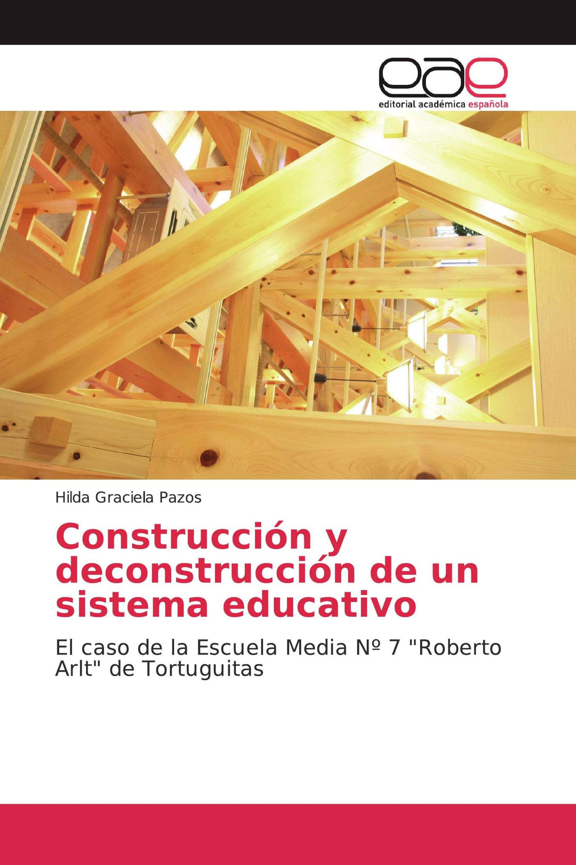 Construcción y deconstrucción de un sistema educativo