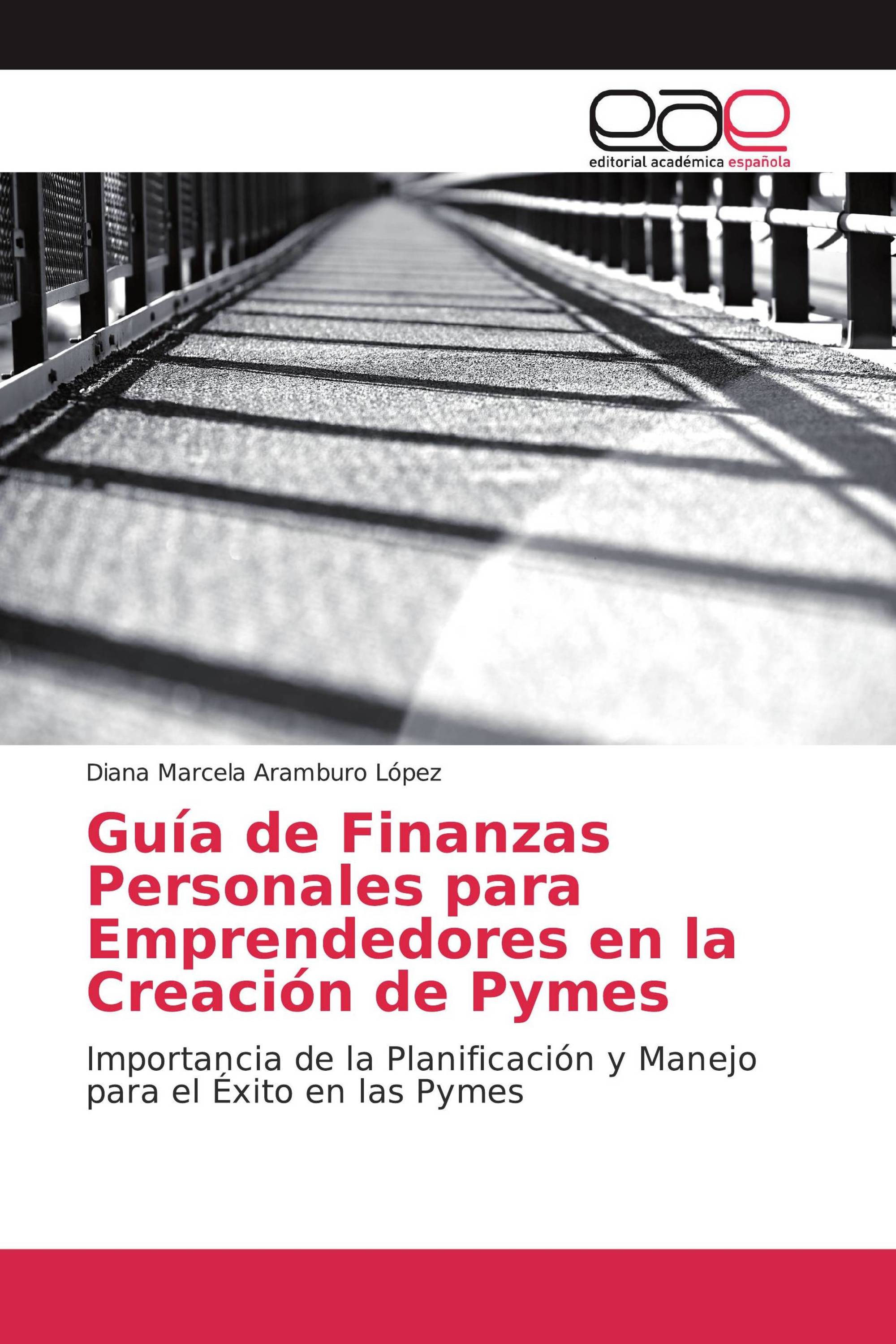 Guía de Finanzas Personales para Emprendedores en la Creación de Pymes