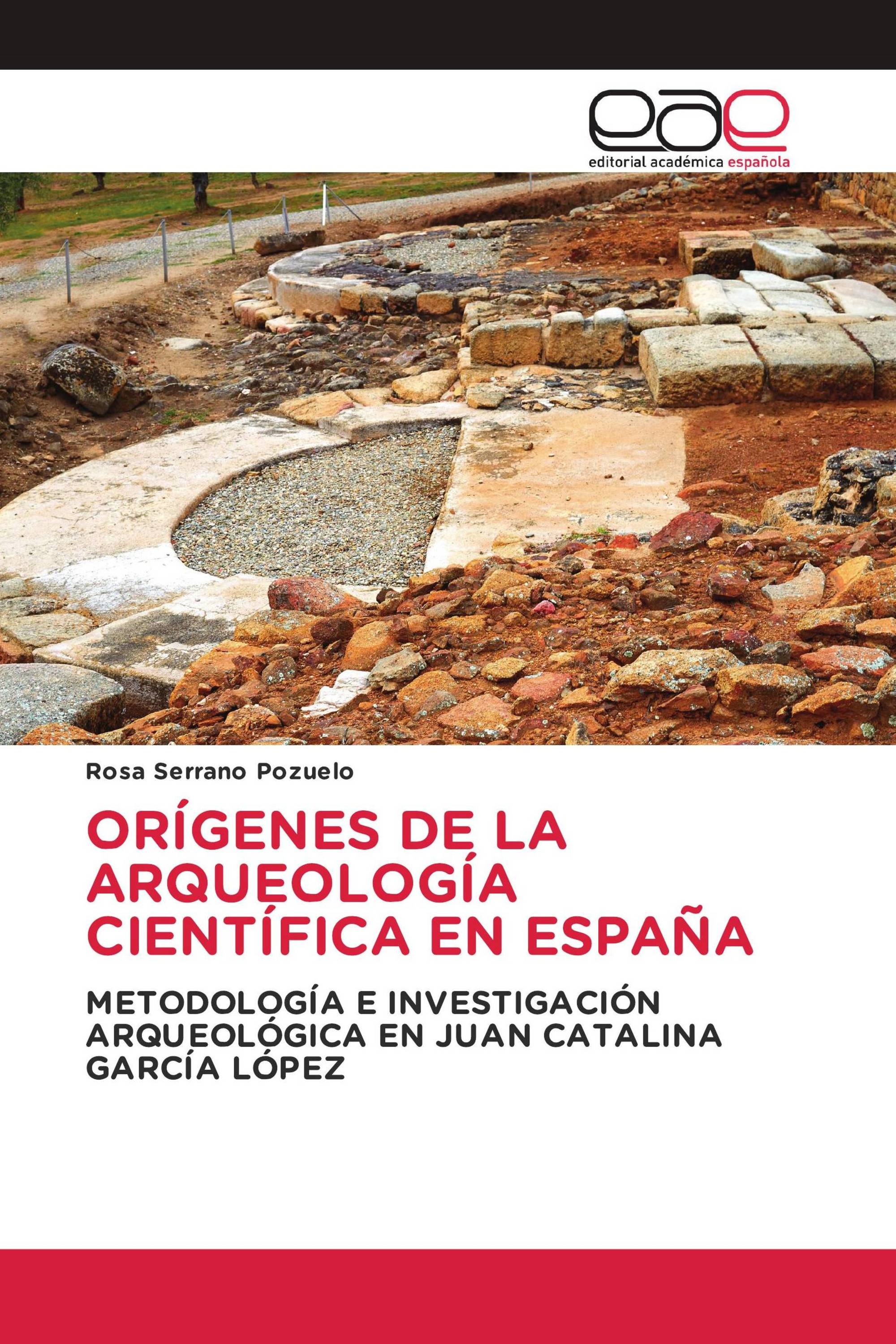 ORÍGENES DE LA ARQUEOLOGÍA CIENTÍFICA EN ESPAÑA