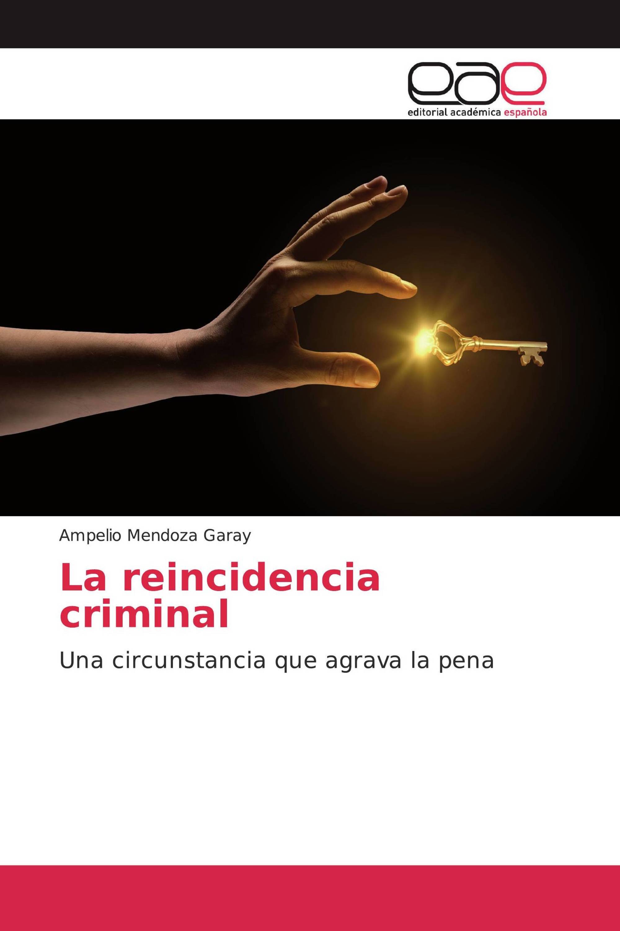 La reincidencia criminal