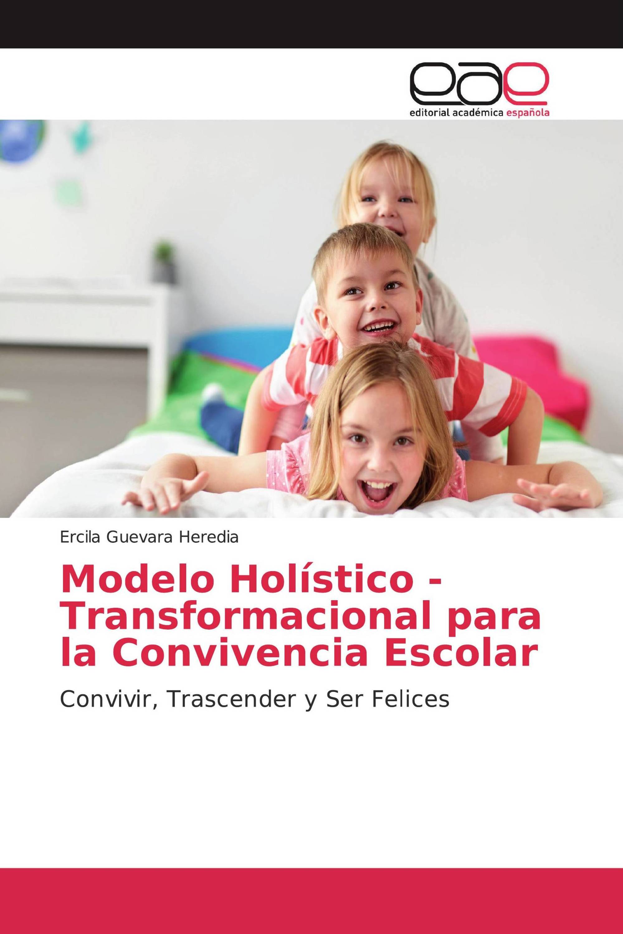 Modelo Holístico - Transformacional para la Convivencia Escolar