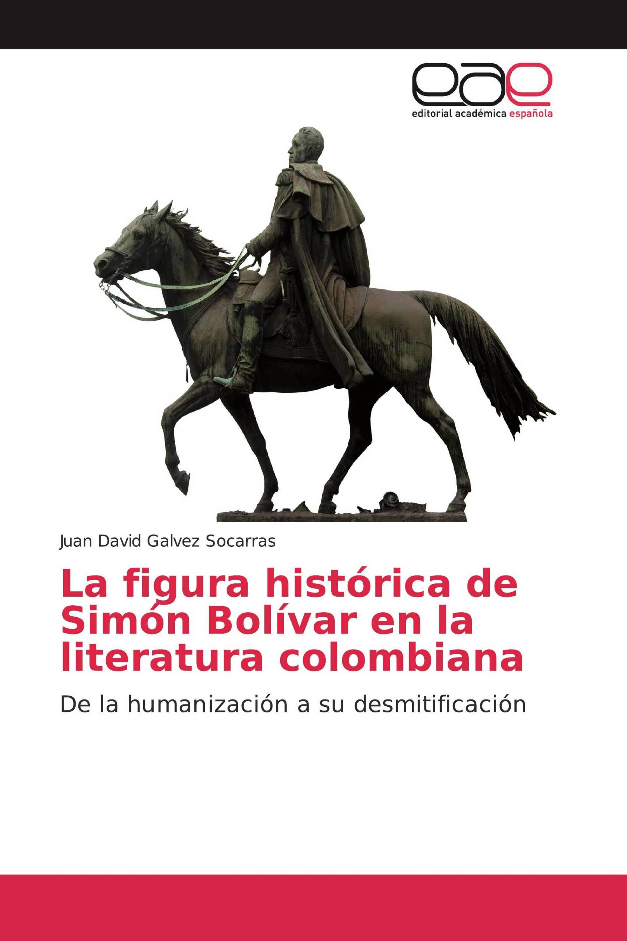 La figura histórica de Simón Bolívar en la literatura colombiana