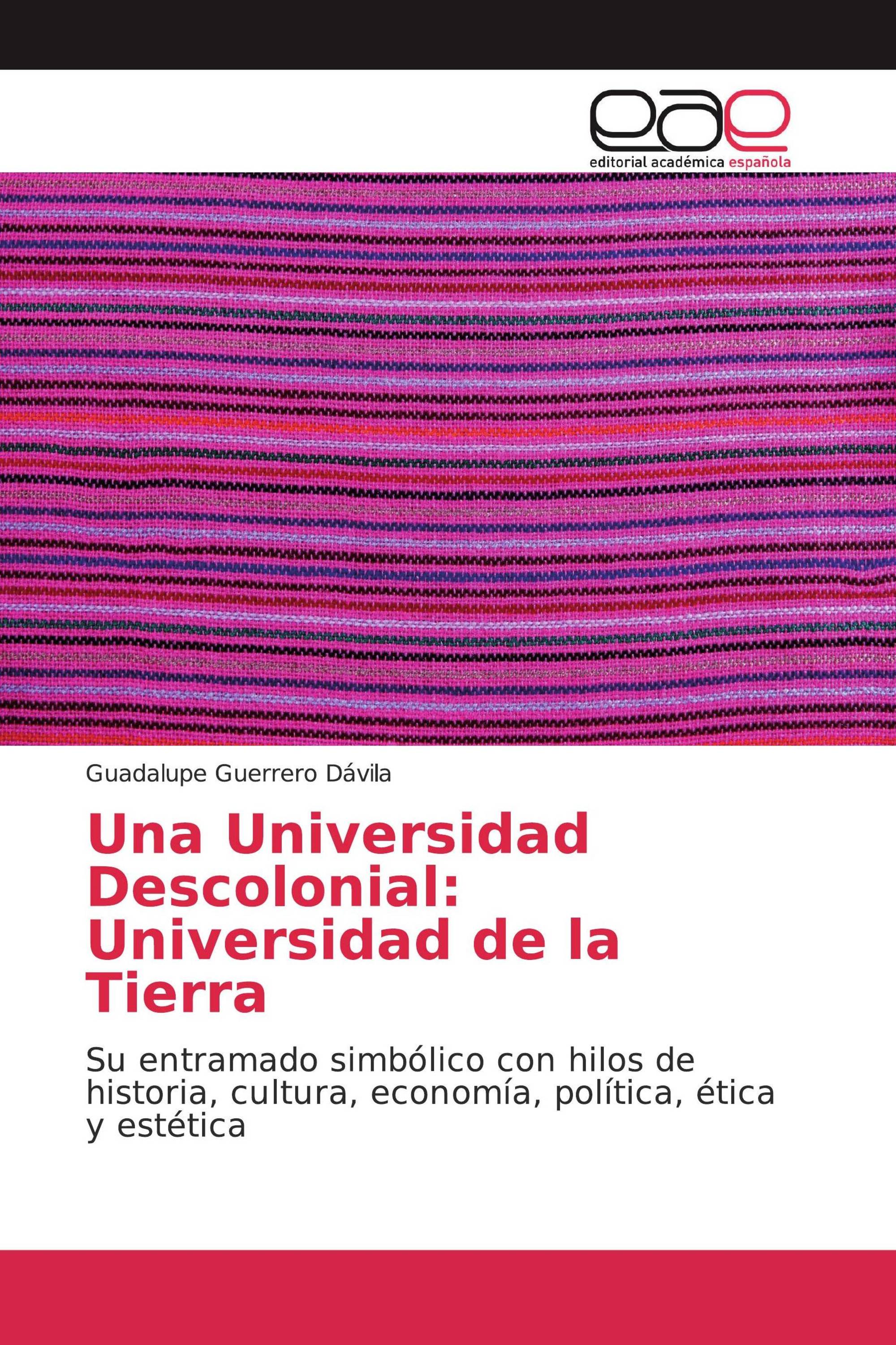 Una Universidad Descolonial: Universidad de la Tierra