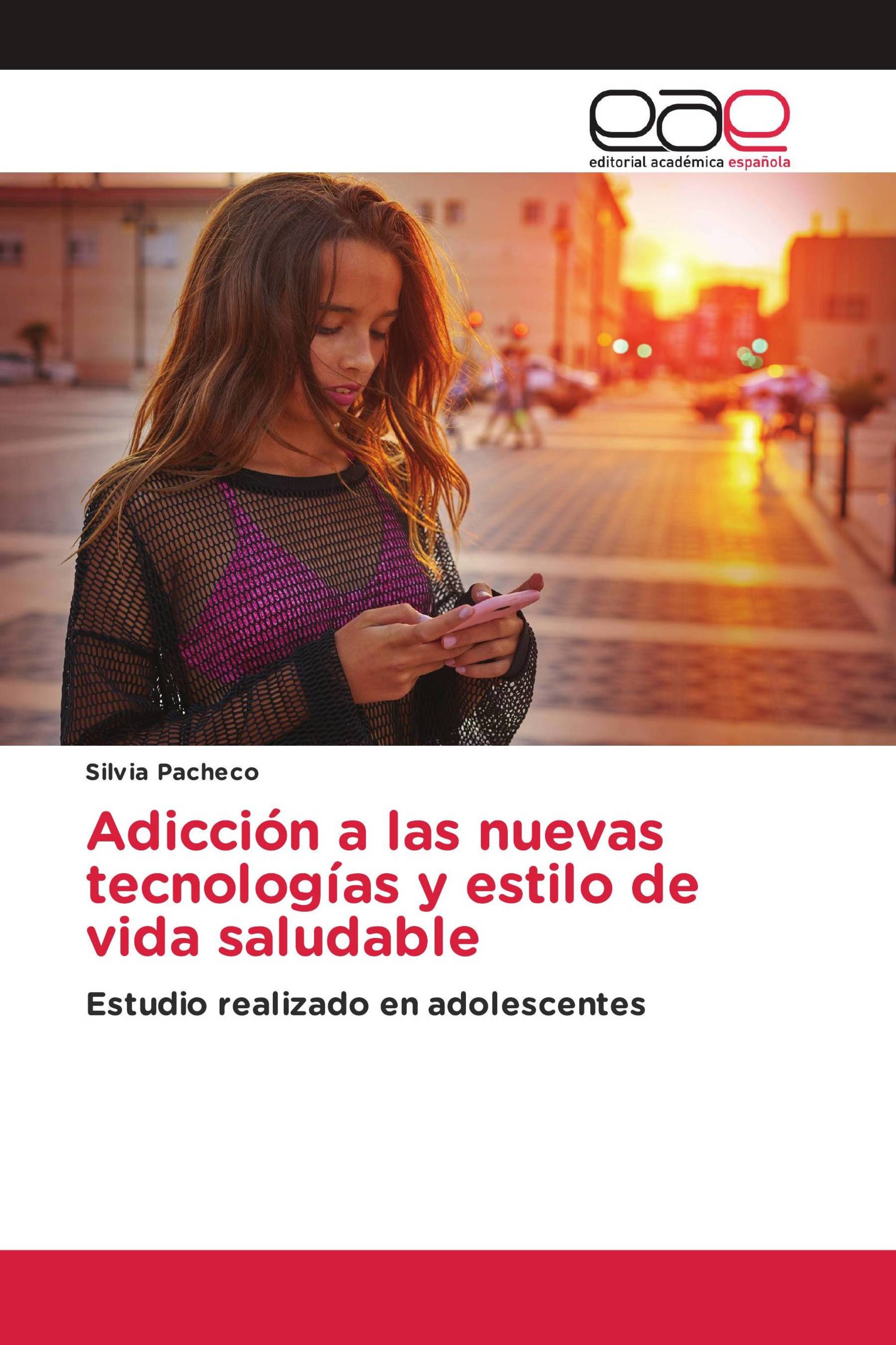 Adicción a las nuevas tecnologías y estilo de vida saludable