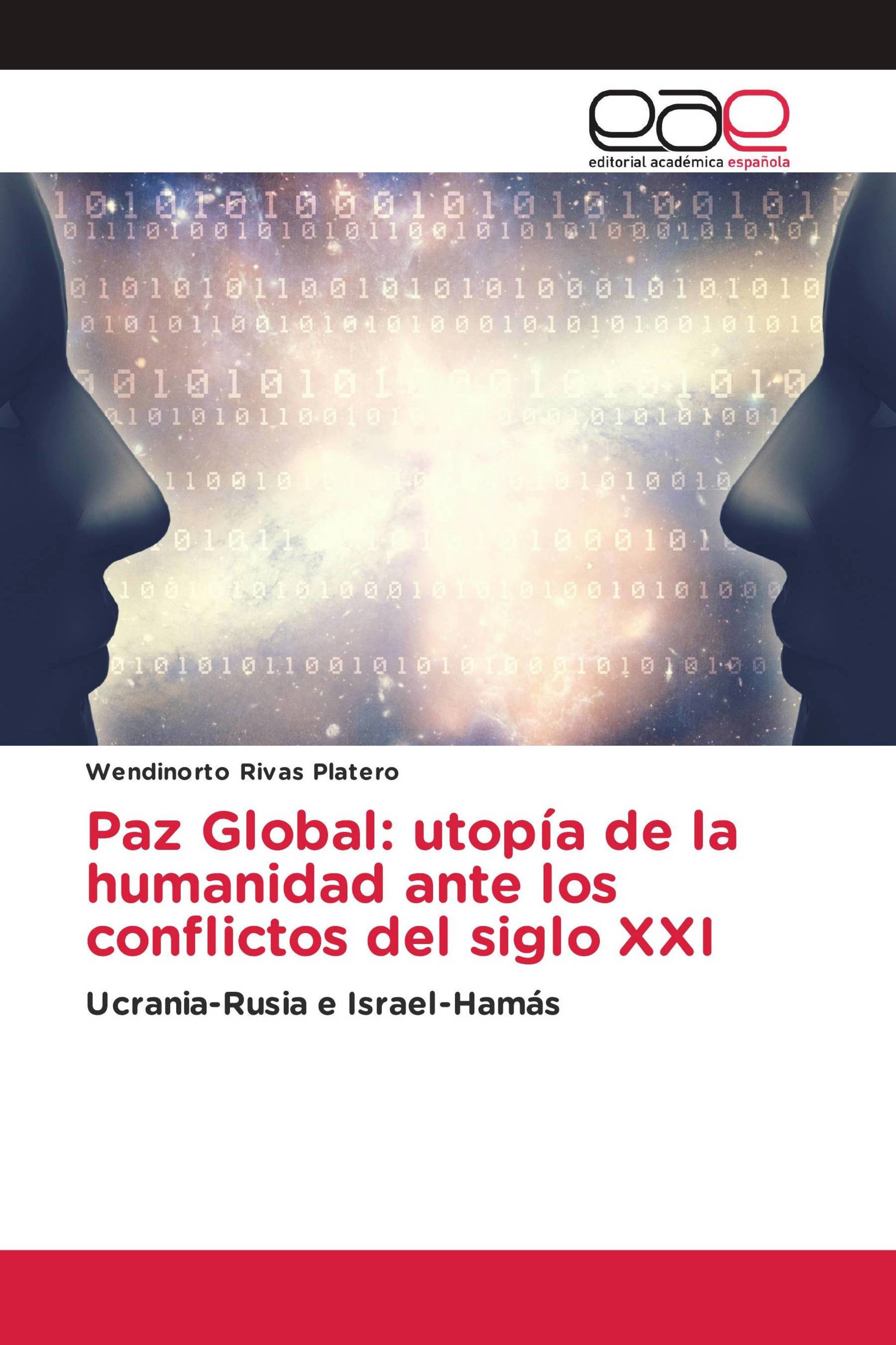 Paz Global: utopía de la humanidad ante los conflictos del siglo XXI