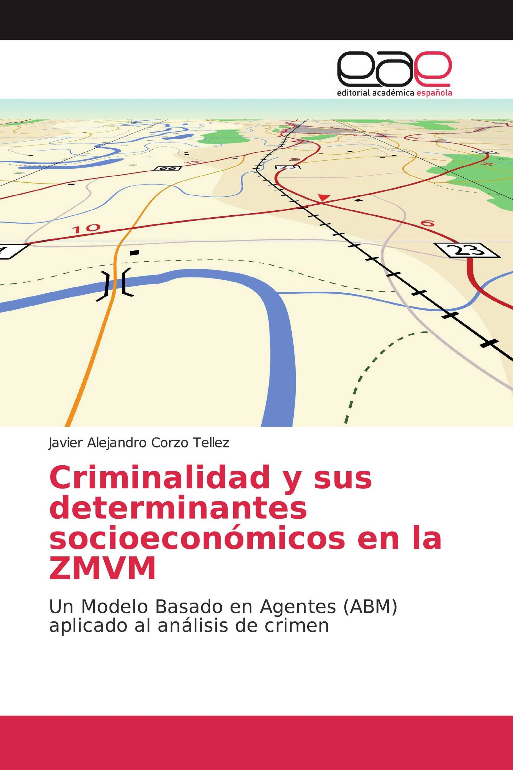 Criminalidad y sus determinantes socioeconómicos en la ZMVM /  978-613-9-22958-1 / 9786139229581 / 6139229588