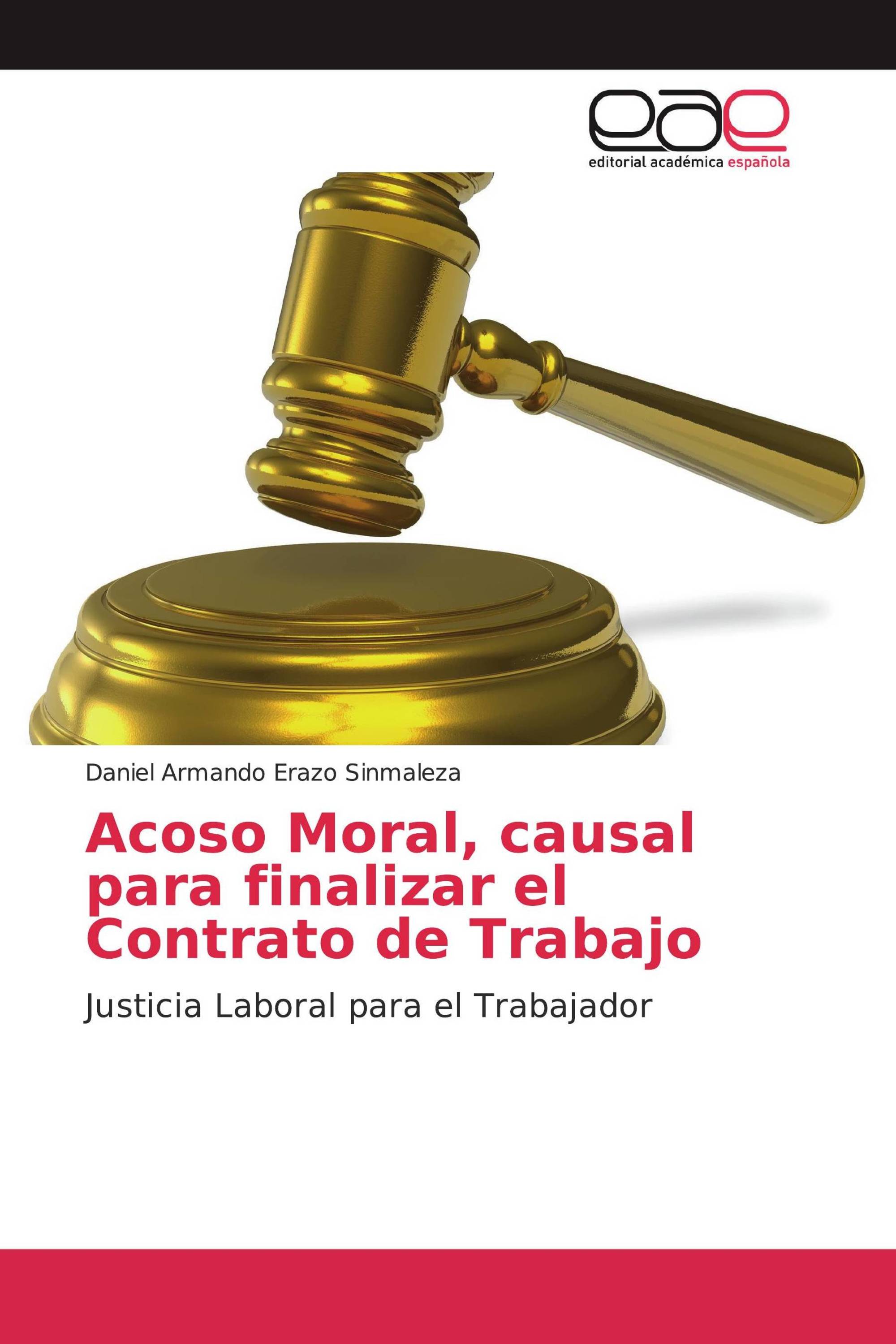 Acoso Moral, causal para finalizar el Contrato de Trabajo