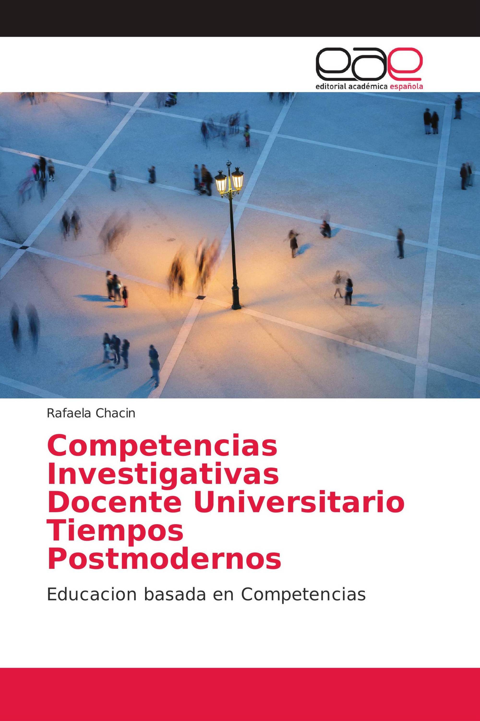 Competencias Investigativas Docente Universitario Tiempos Postmodernos