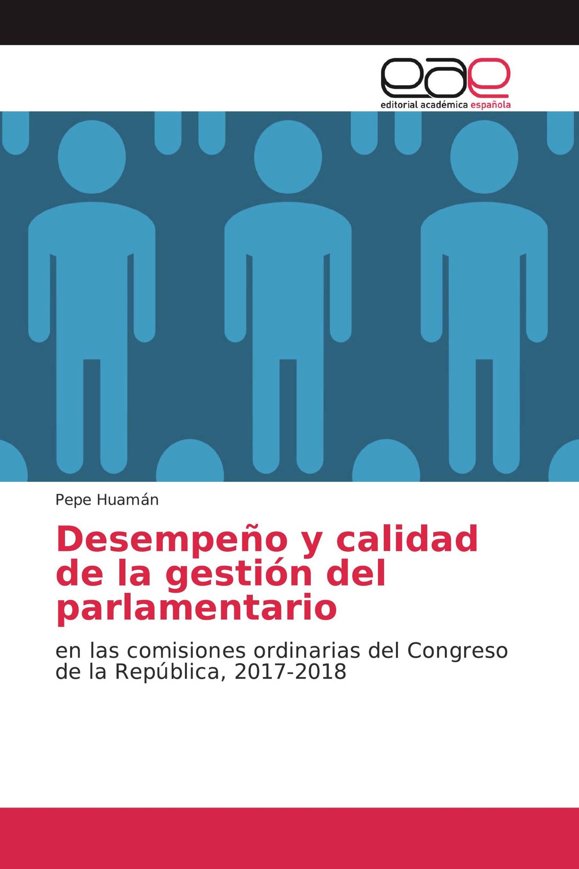 Desempeño y calidad de la gestión del parlamentario