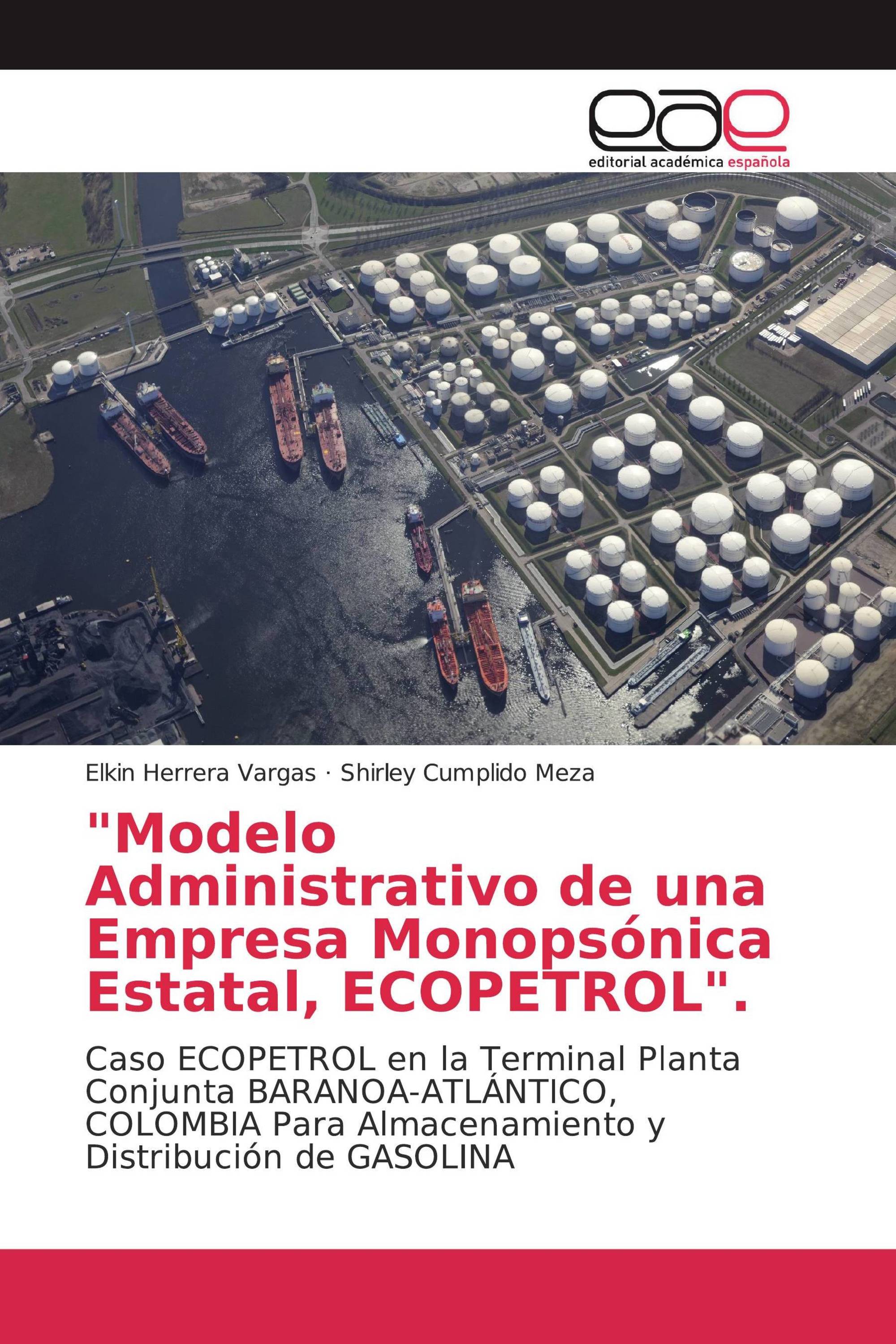 "Modelo Administrativo de una Empresa Monopsónica Estatal, ECOPETROL".