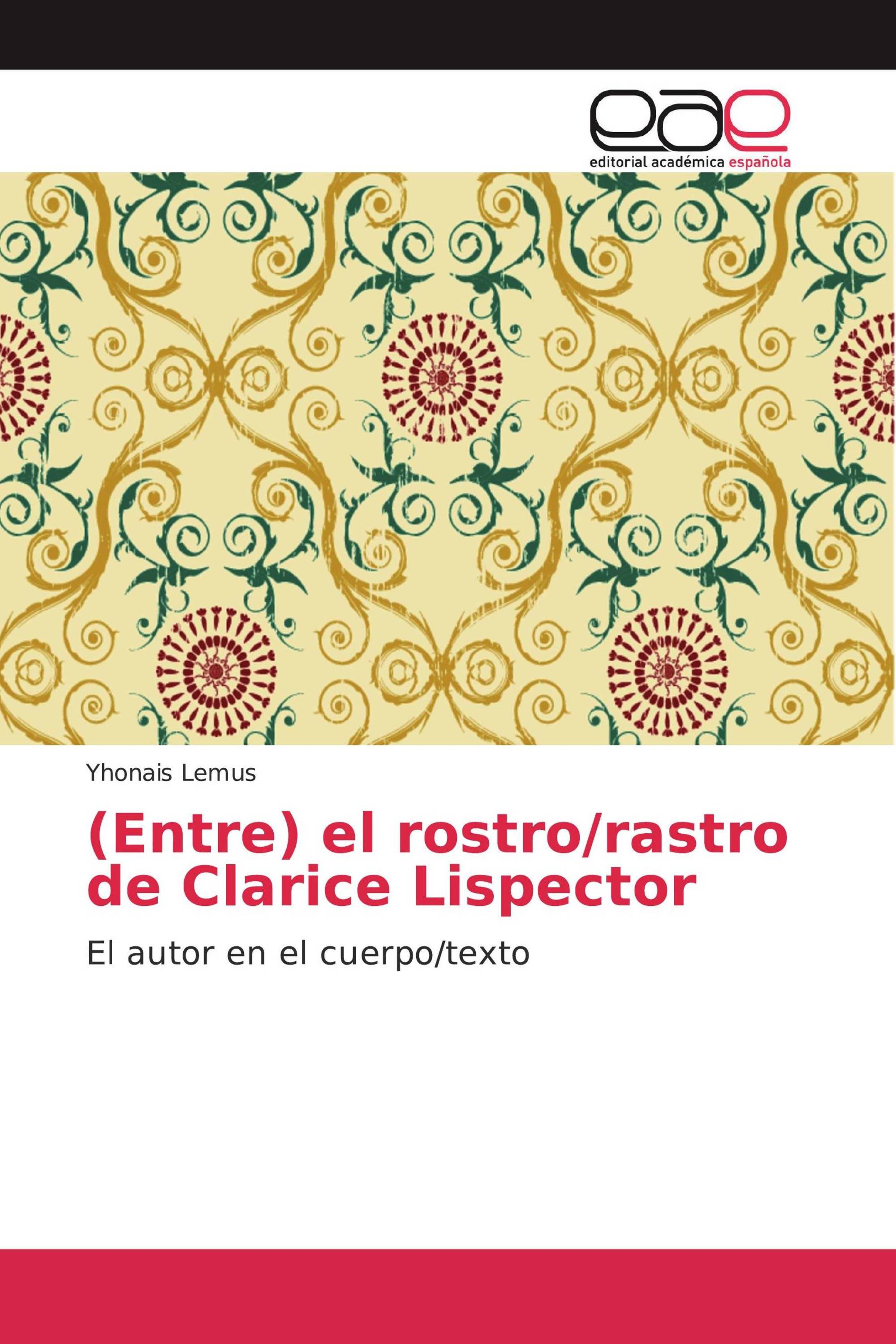 (Entre) el rostro/rastro de Clarice Lispector