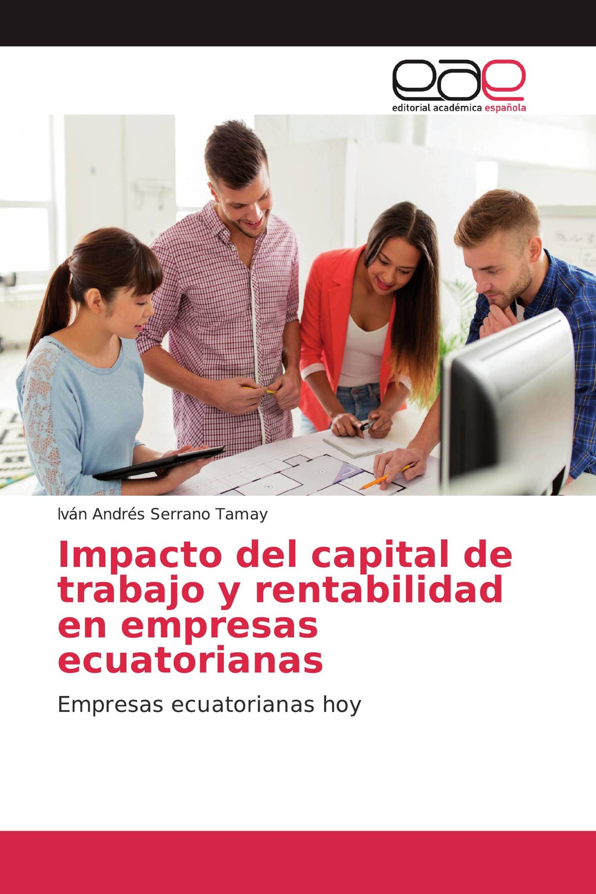 Impacto del capital de trabajo y rentabilidad en empresas ecuatorianas