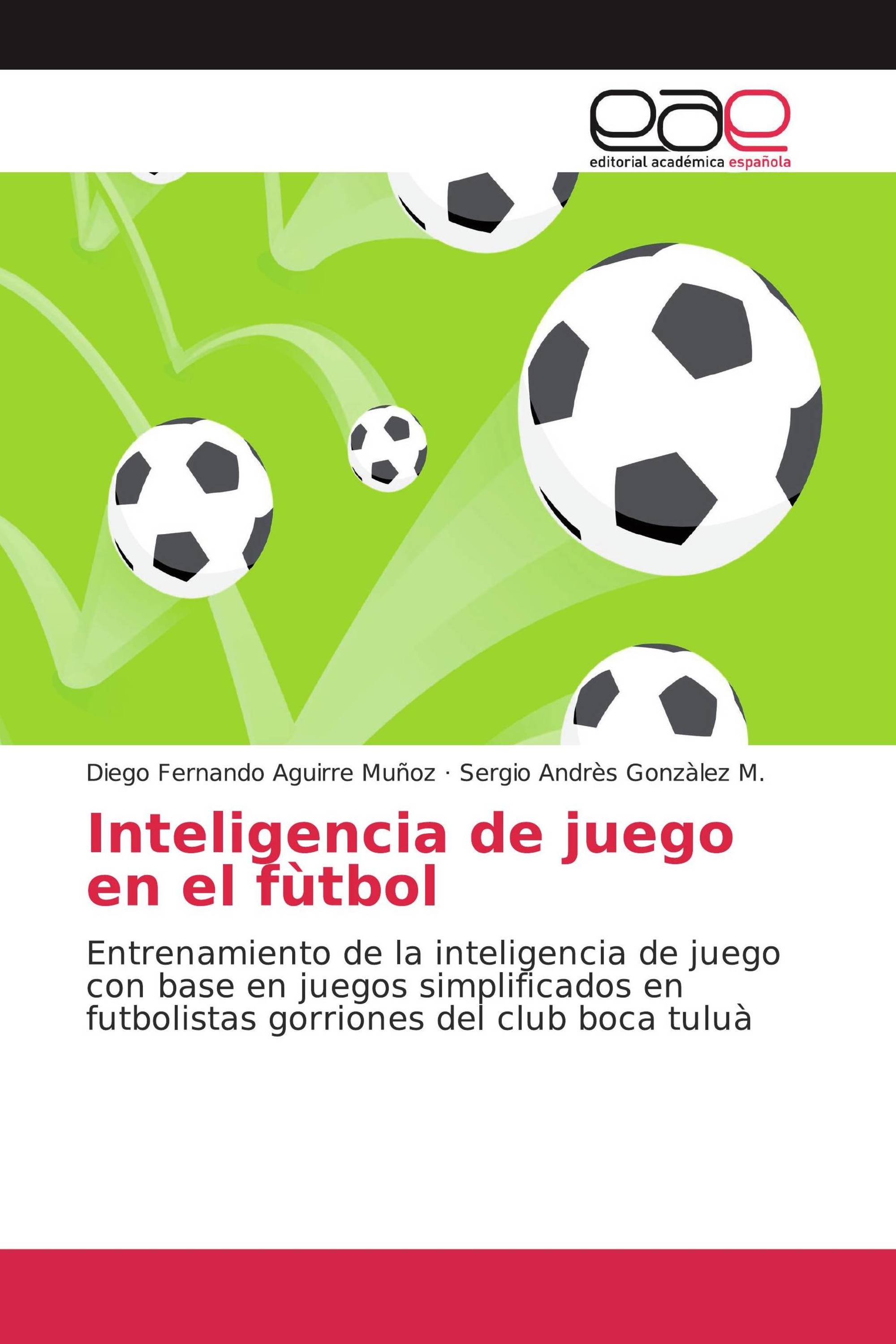 Inteligencia de juego en el fùtbol