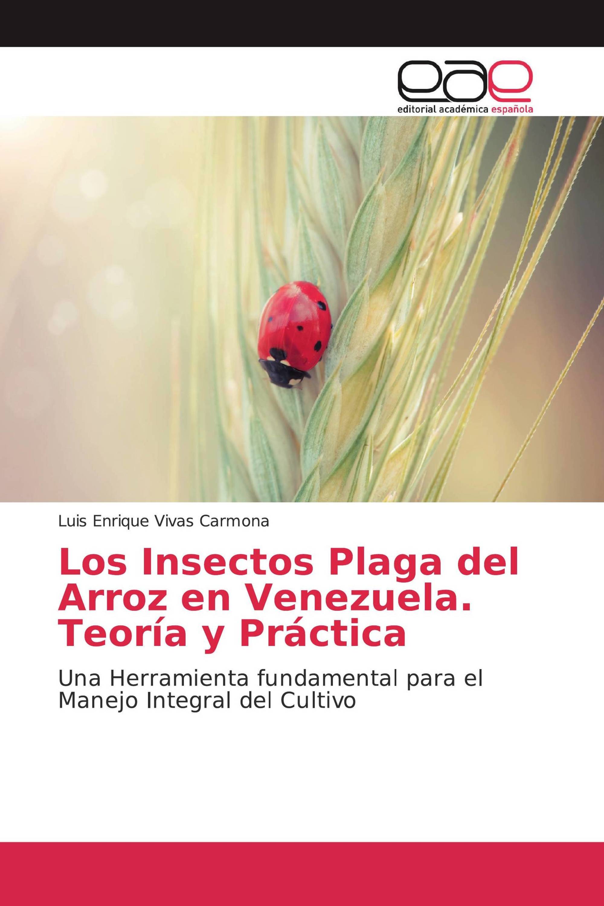 Los Insectos Plaga del Arroz en Venezuela. Teoría y Práctica