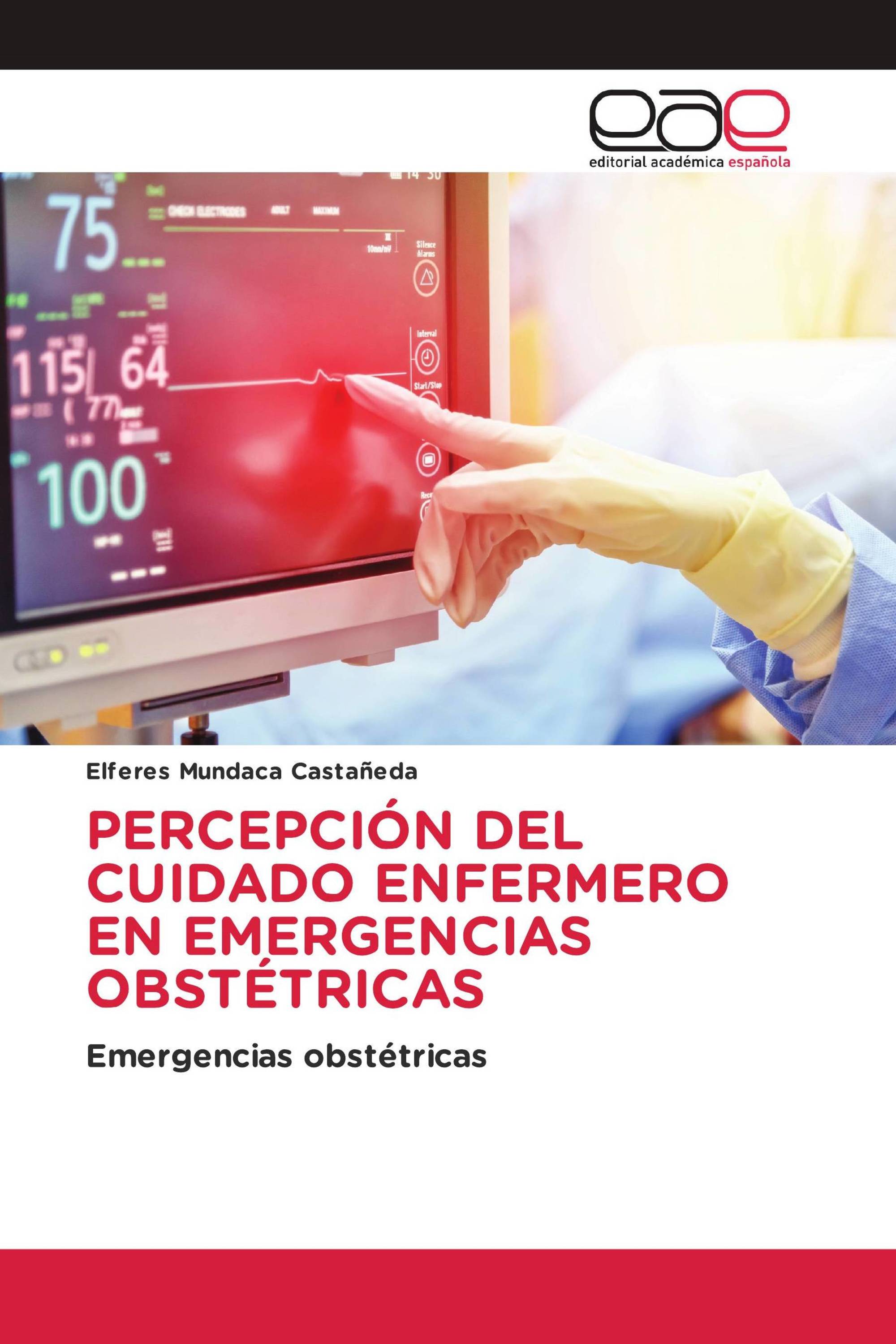 PERCEPCIÓN DEL CUIDADO ENFERMERO EN EMERGENCIAS OBSTÉTRICAS