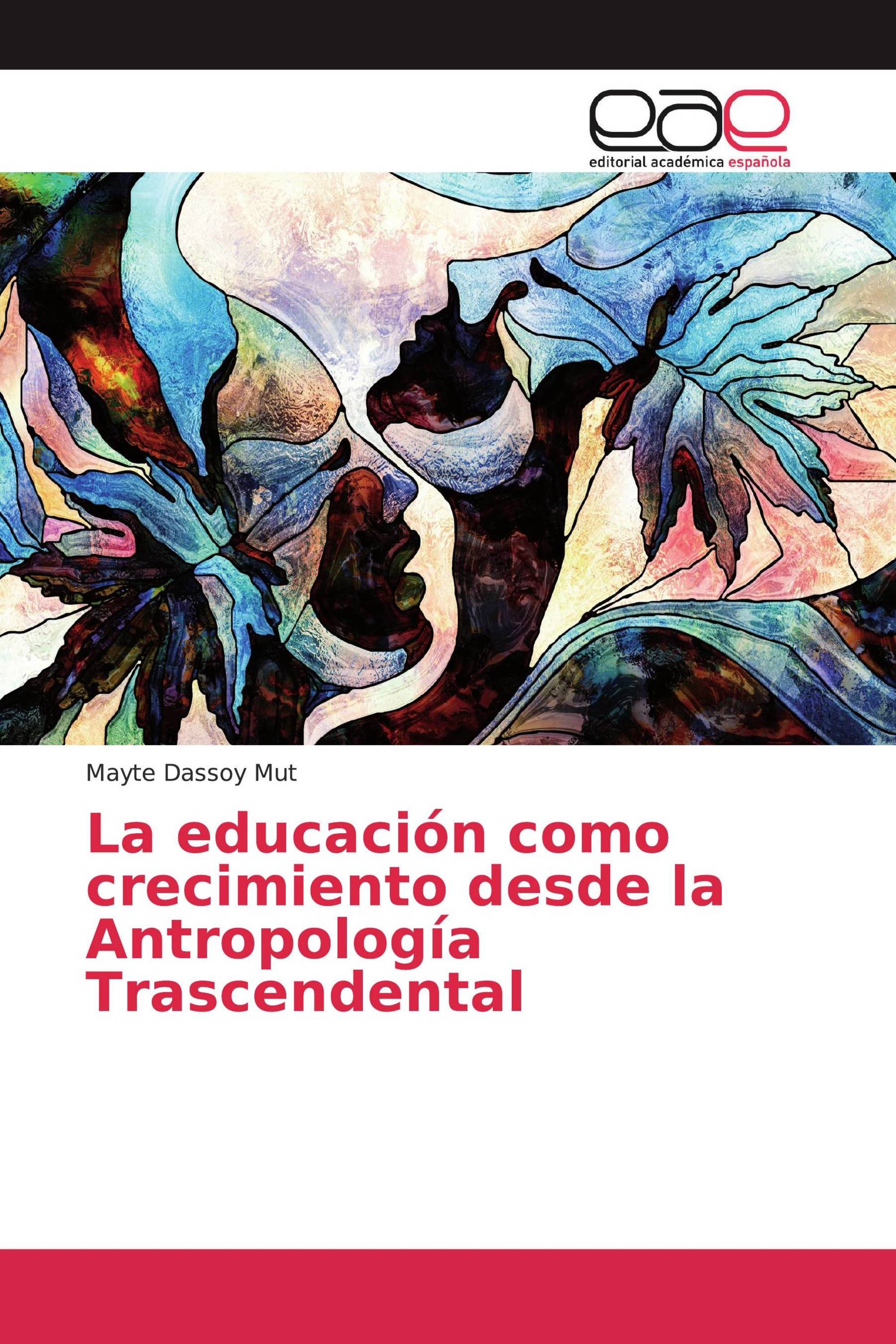 La educación como crecimiento desde la Antropología Trascendental