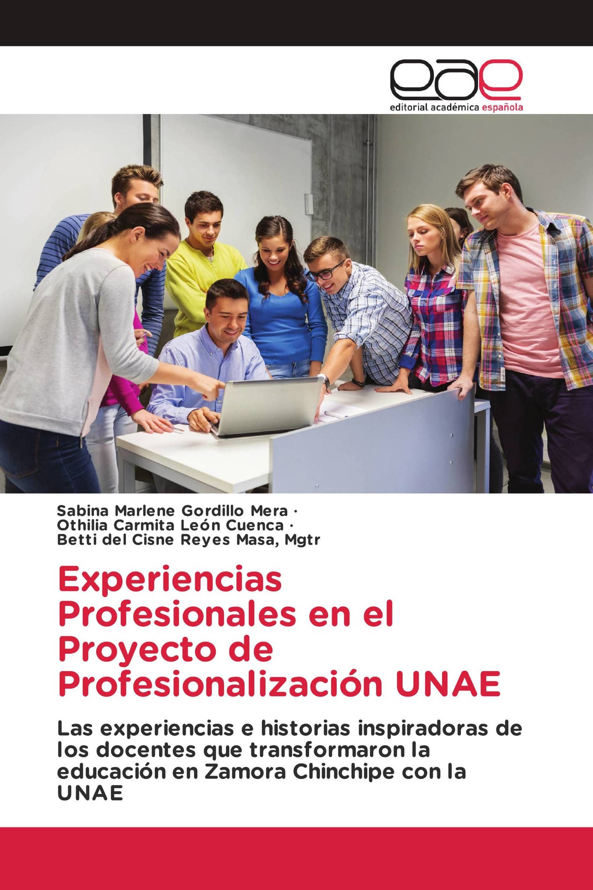 Experiencias Profesionales en el Proyecto de Profesionalización UNAE