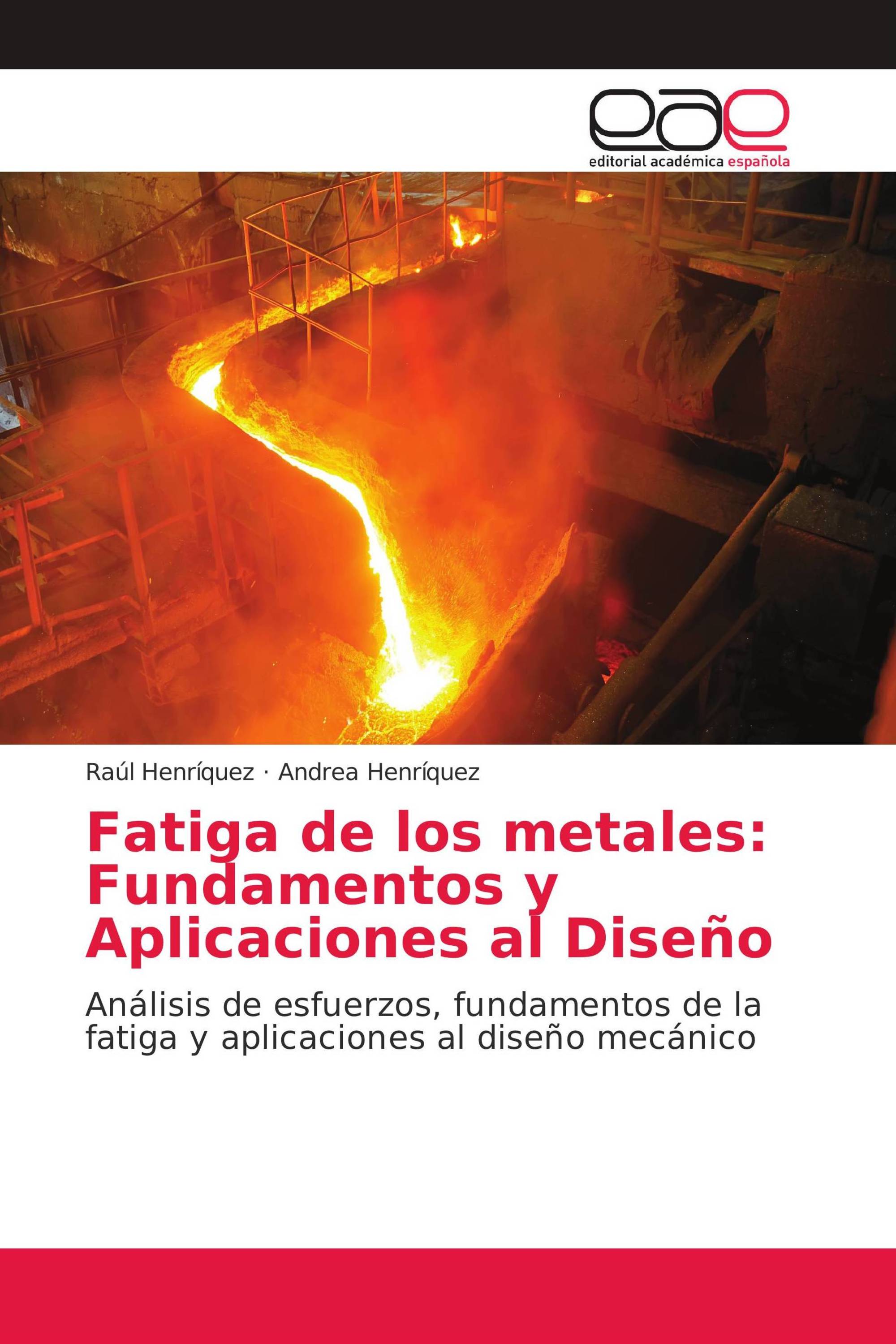 Fatiga de los metales: Fundamentos y Aplicaciones al Diseño