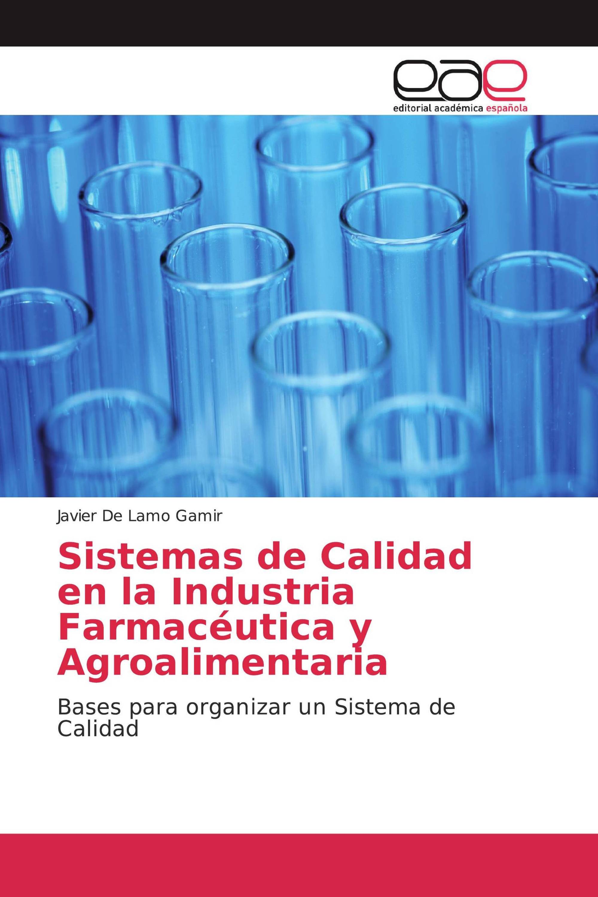 Sistemas de Calidad en la Industria Farmacéutica y Agroalimentaria