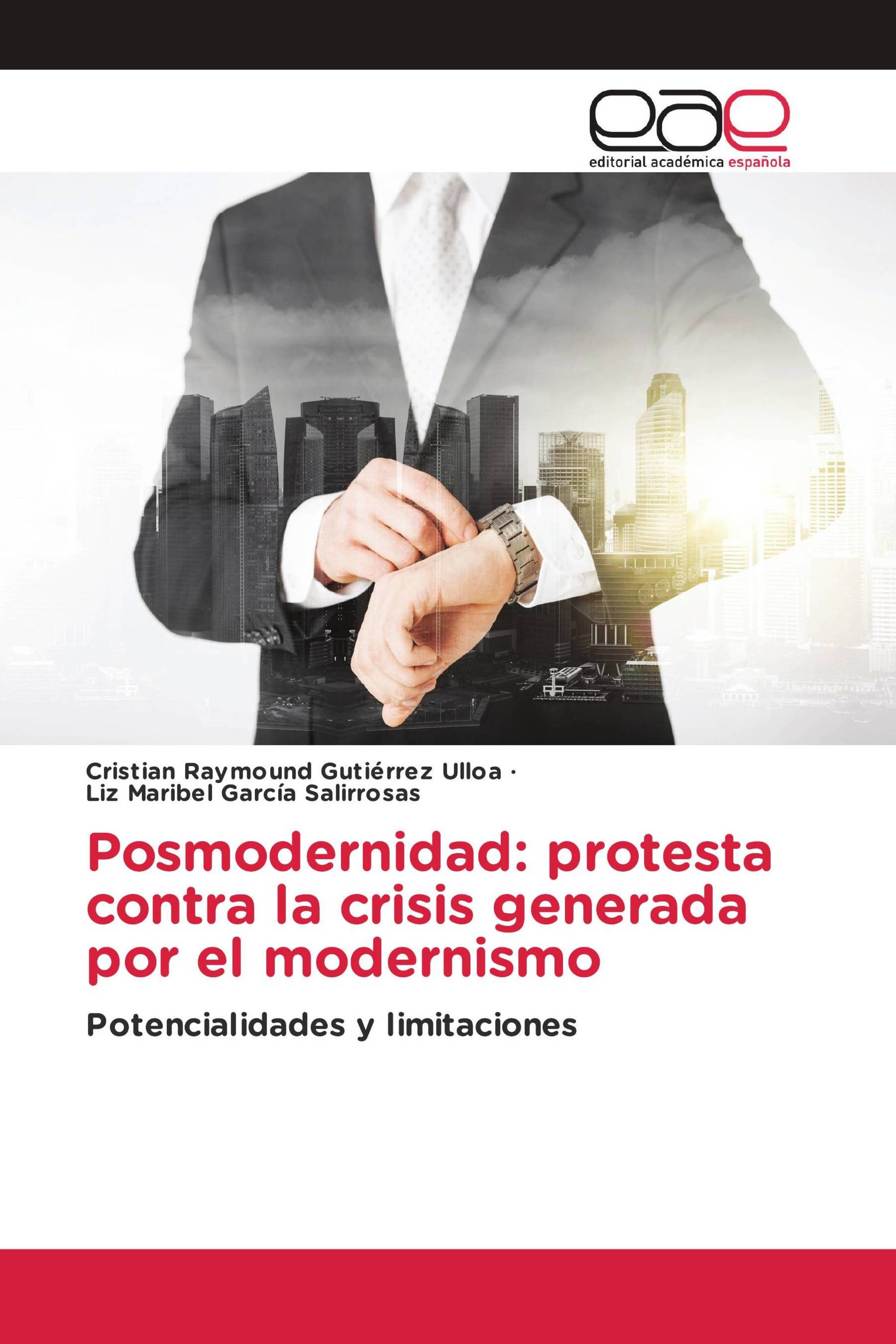 Posmodernidad: protesta contra la crisis generada por el modernismo