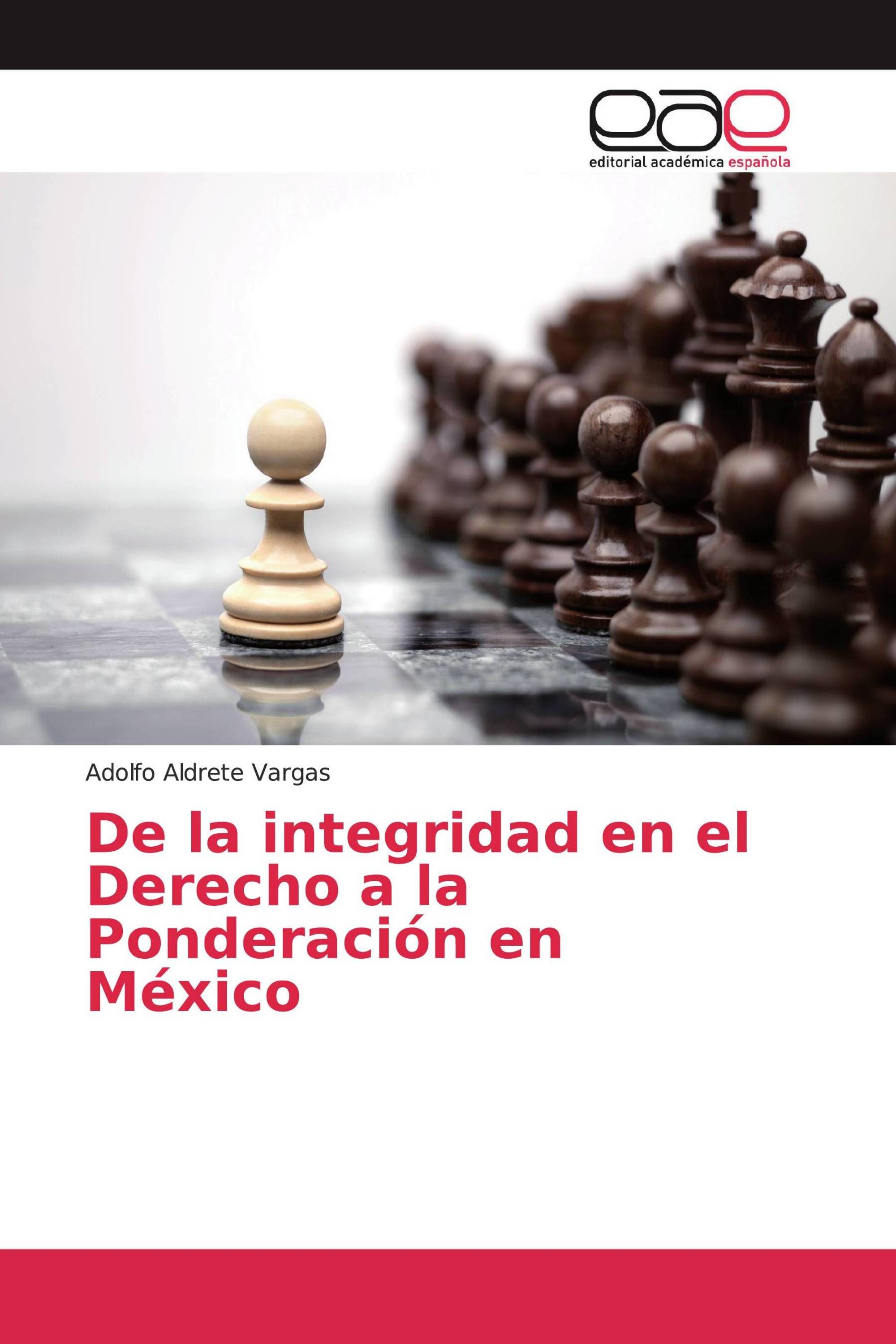 De la integridad en el Derecho a la Ponderación en México