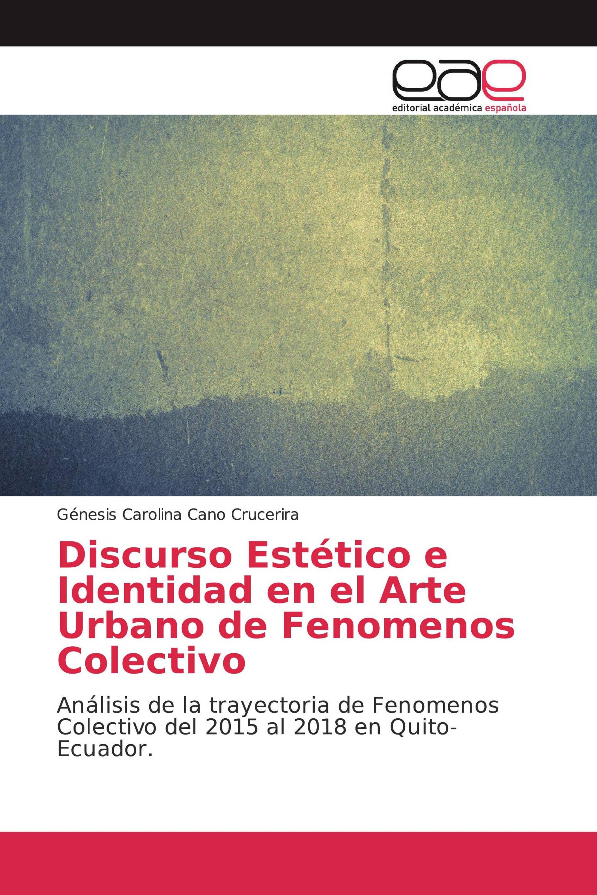 Discurso Estético e Identidad en el Arte Urbano de Fenomenos Colectivo