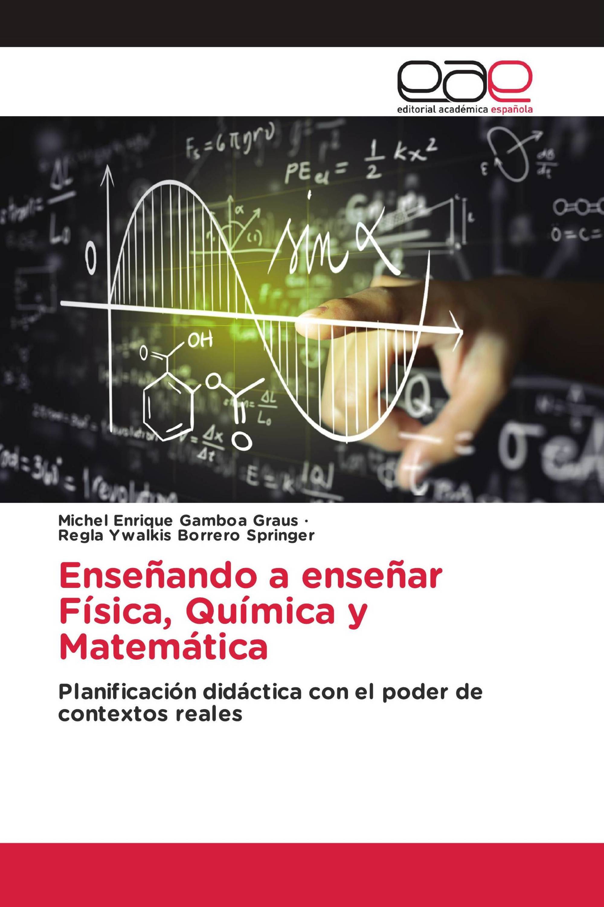 Enseñando a enseñar Física, Química y Matemática