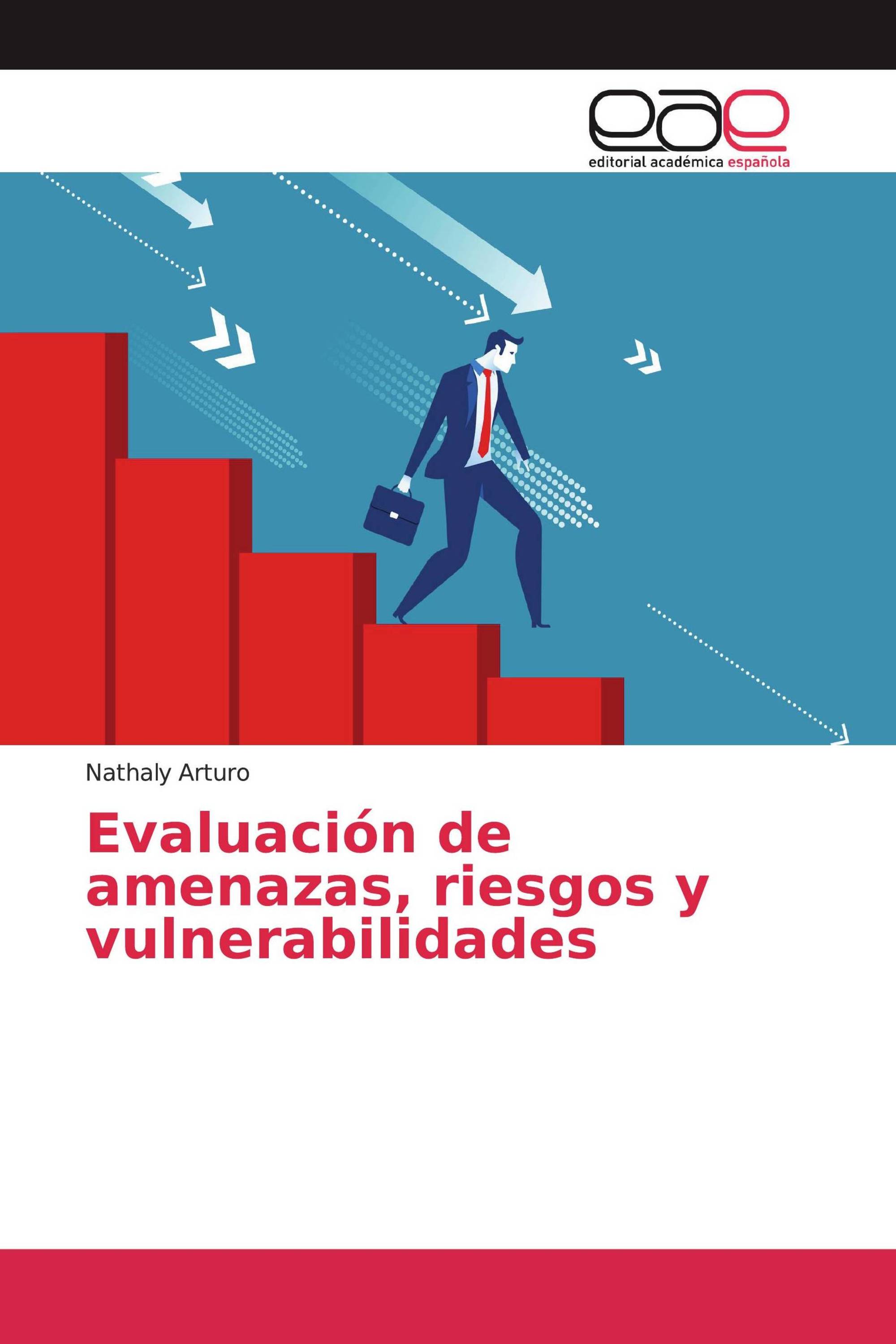 Evaluación de amenazas, riesgos y vulnerabilidades