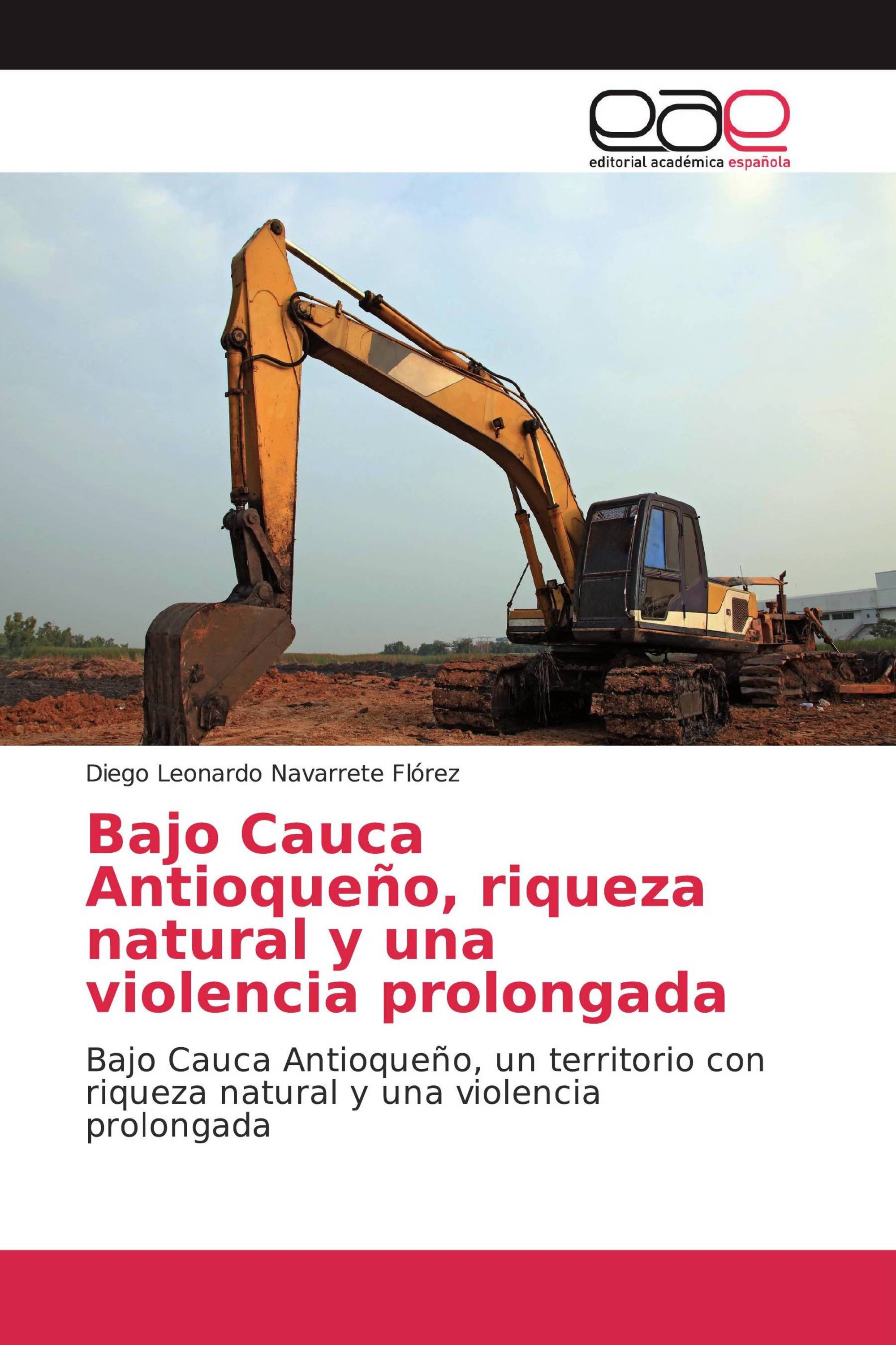 Bajo Cauca Antioqueño, riqueza natural y una violencia prolongada