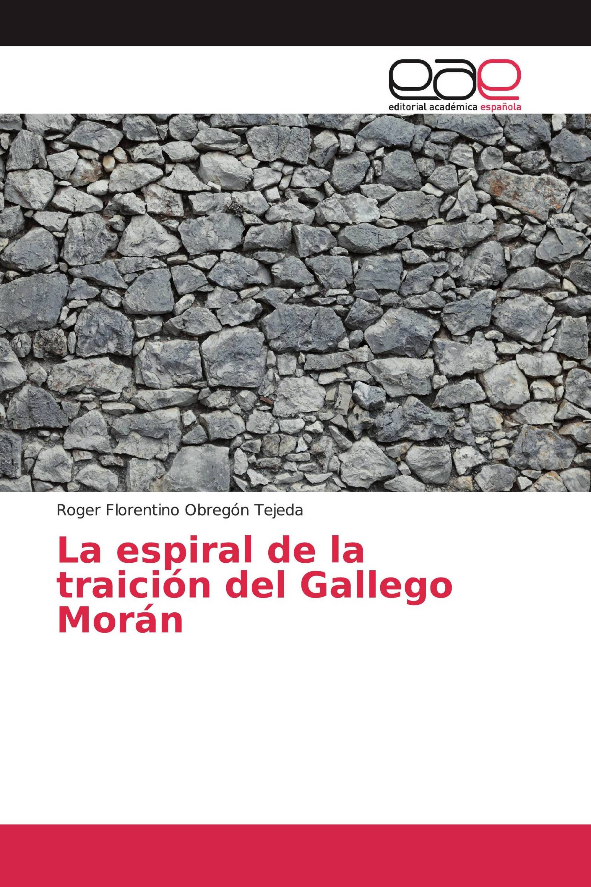 La espiral de la traición del Gallego Morán