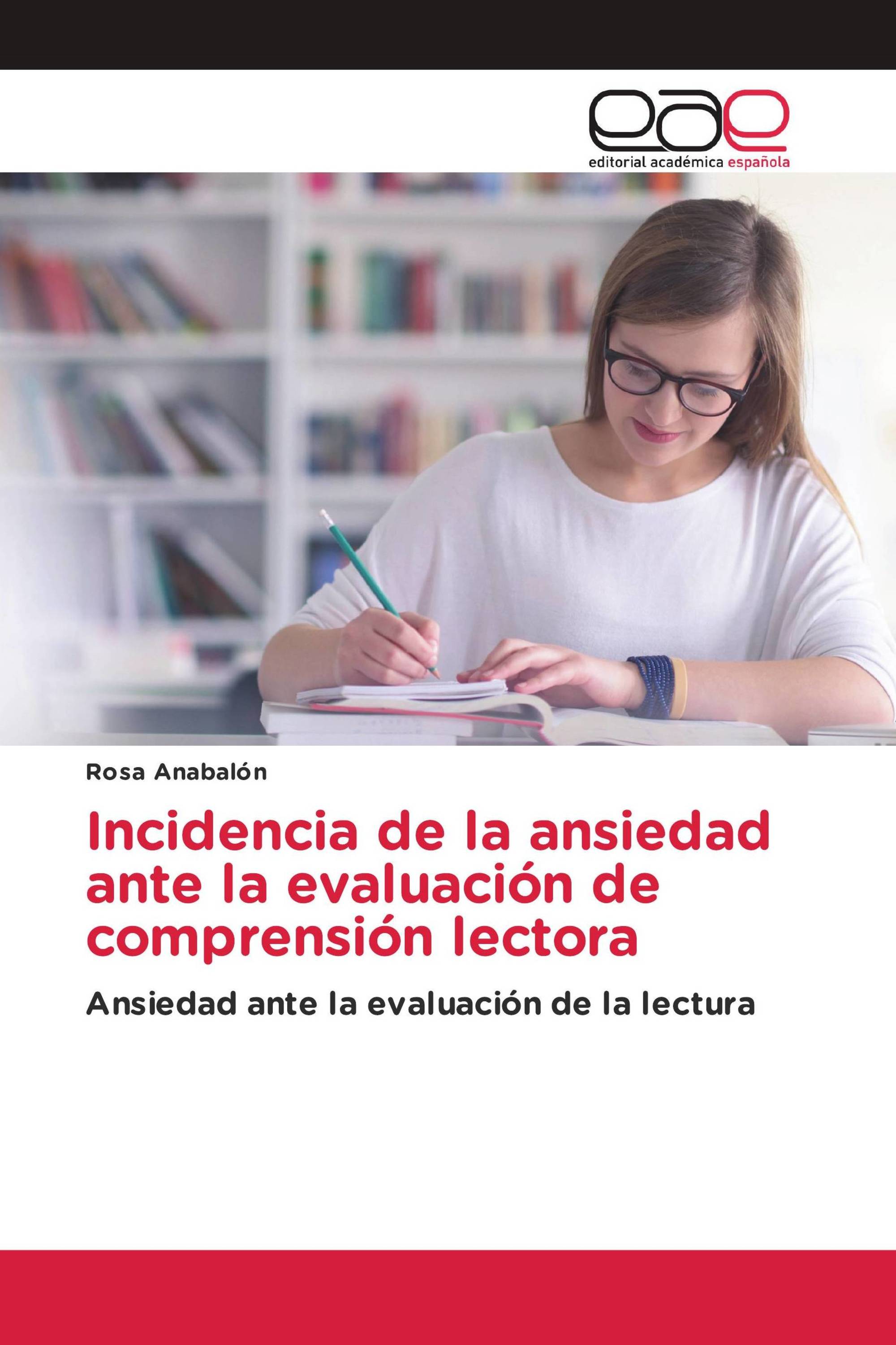 Incidencia de la ansiedad ante la evaluación de comprensión lectora