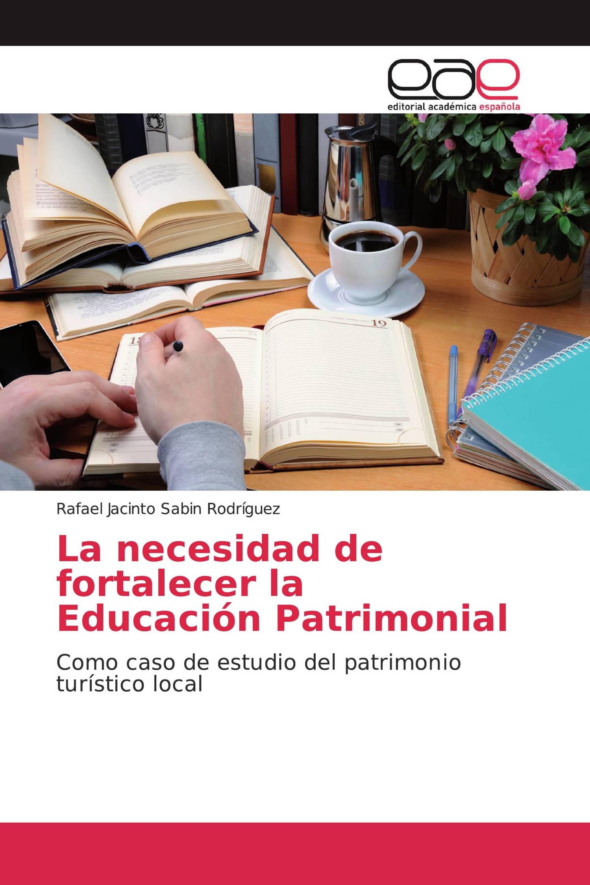 La necesidad de fortalecer la Educación Patrimonial