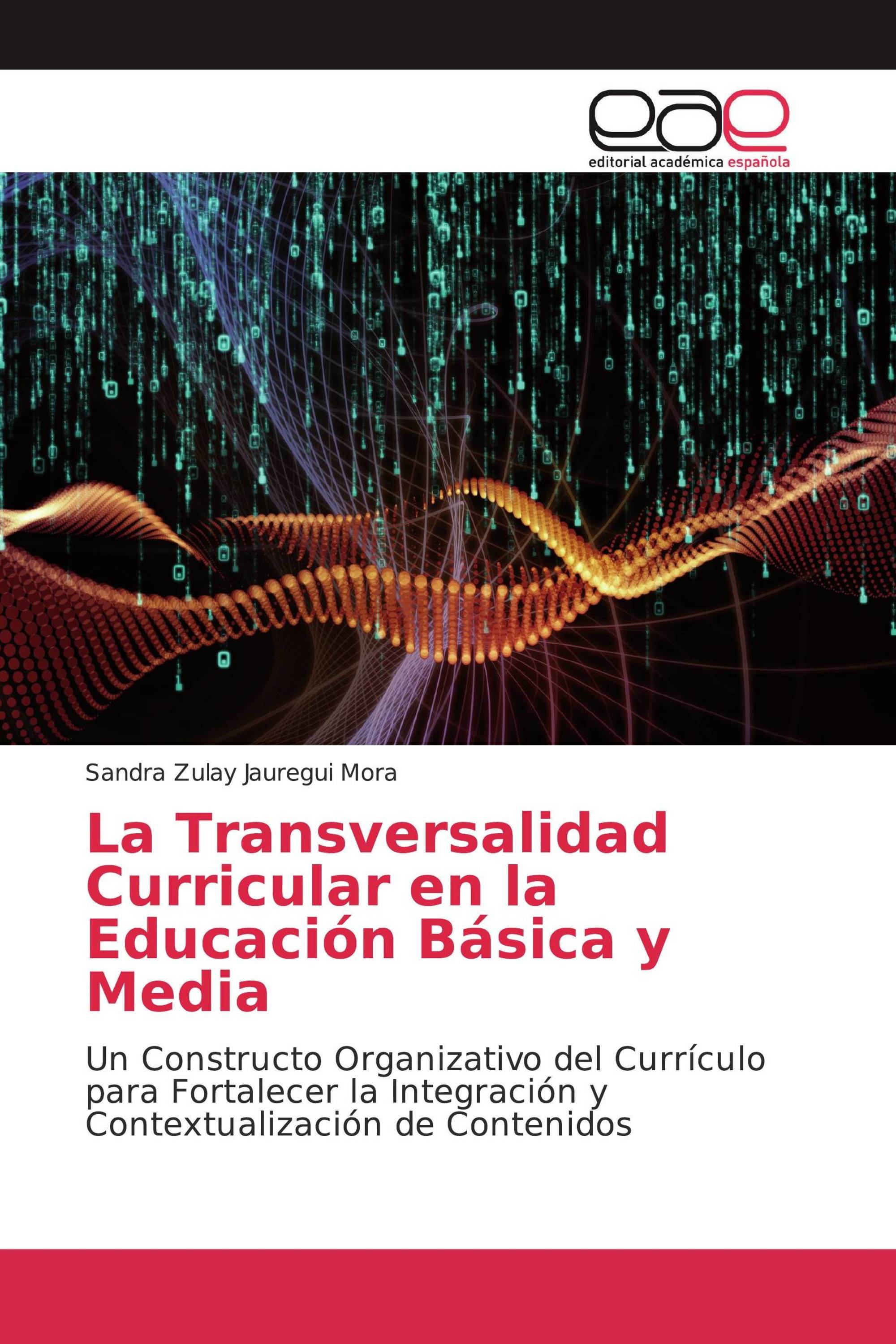 La Transversalidad Curricular en la Educación Básica y Media