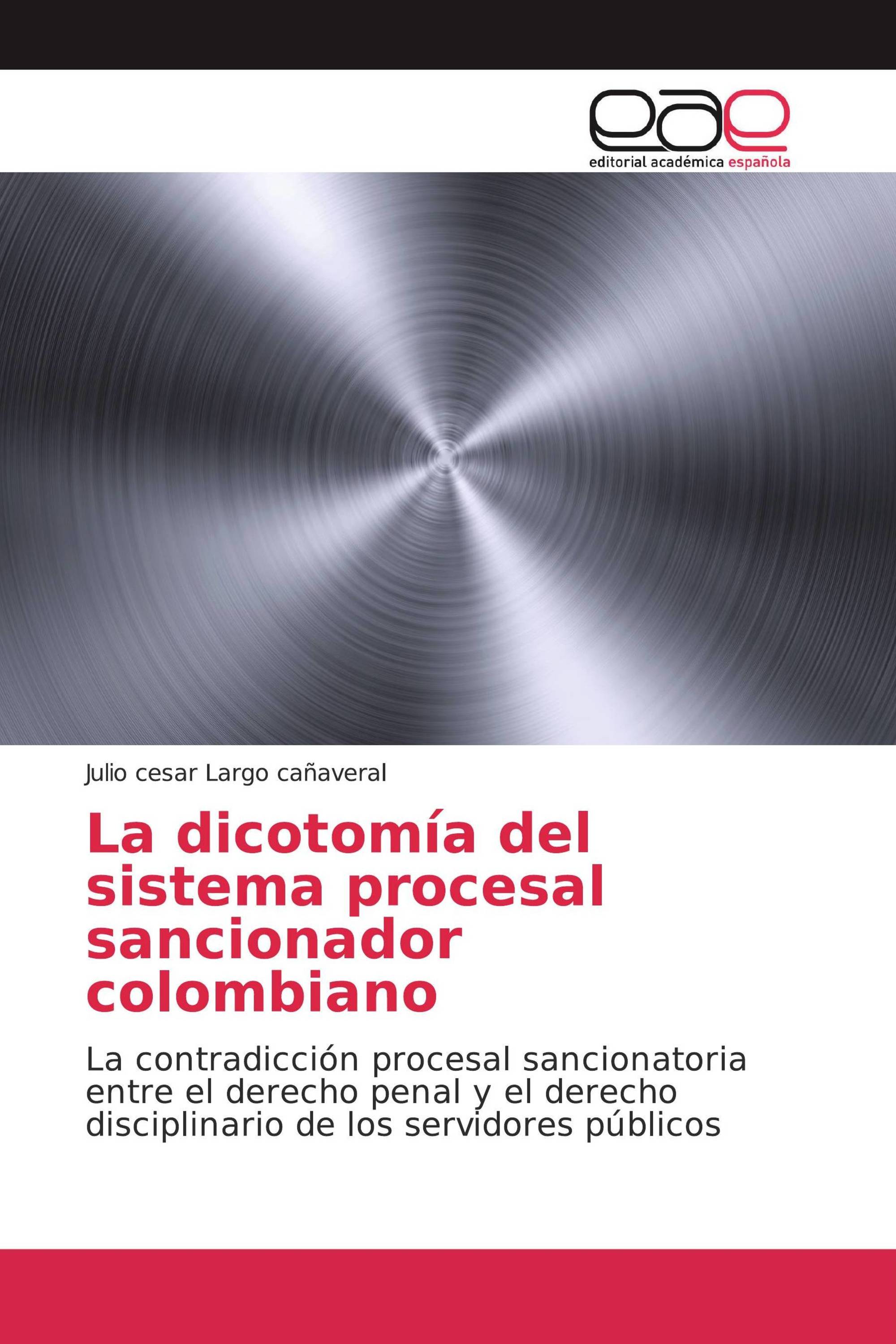 La dicotomía del sistema procesal sancionador colombiano