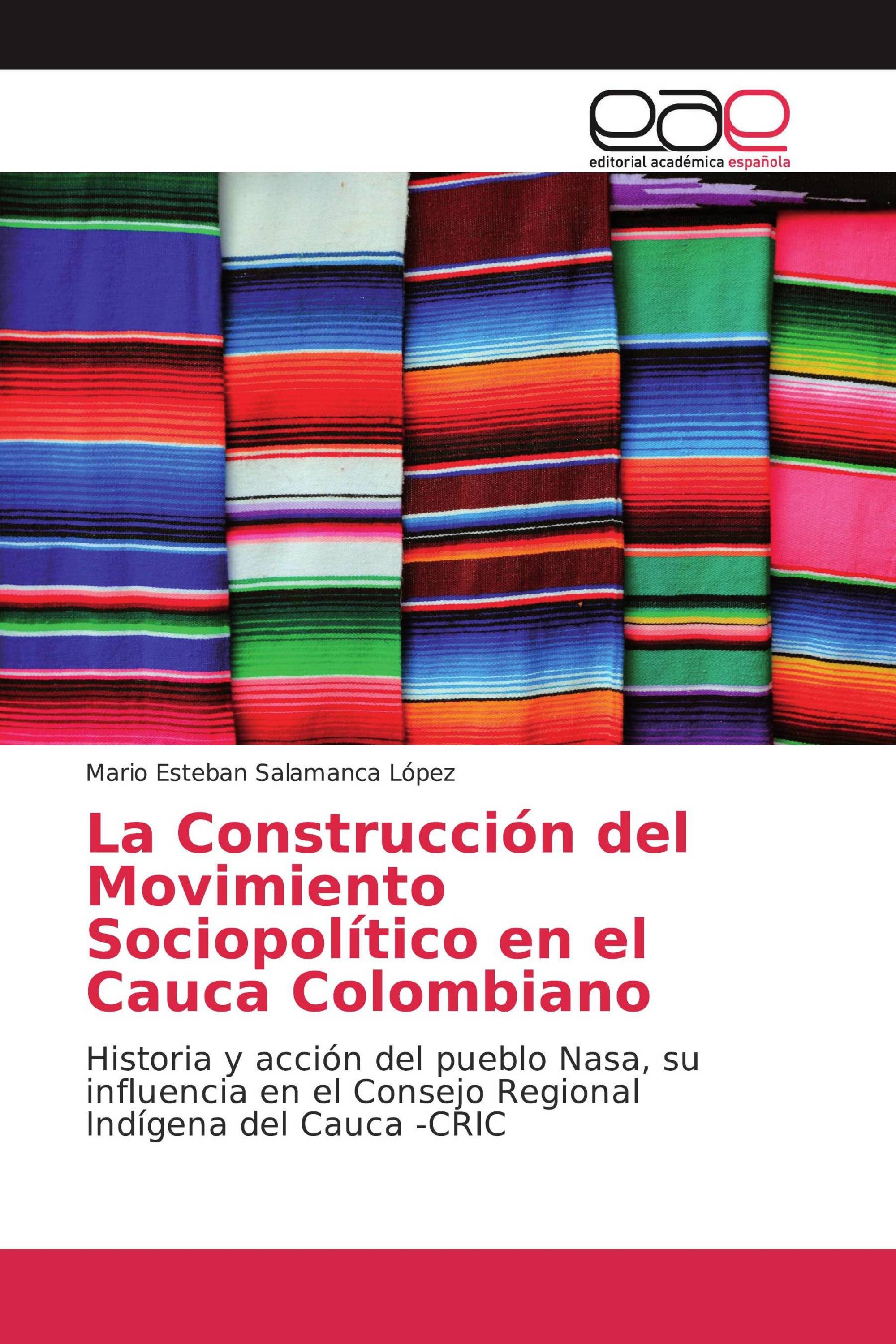 La Construcción del Movimiento Sociopolítico en el Cauca Colombiano