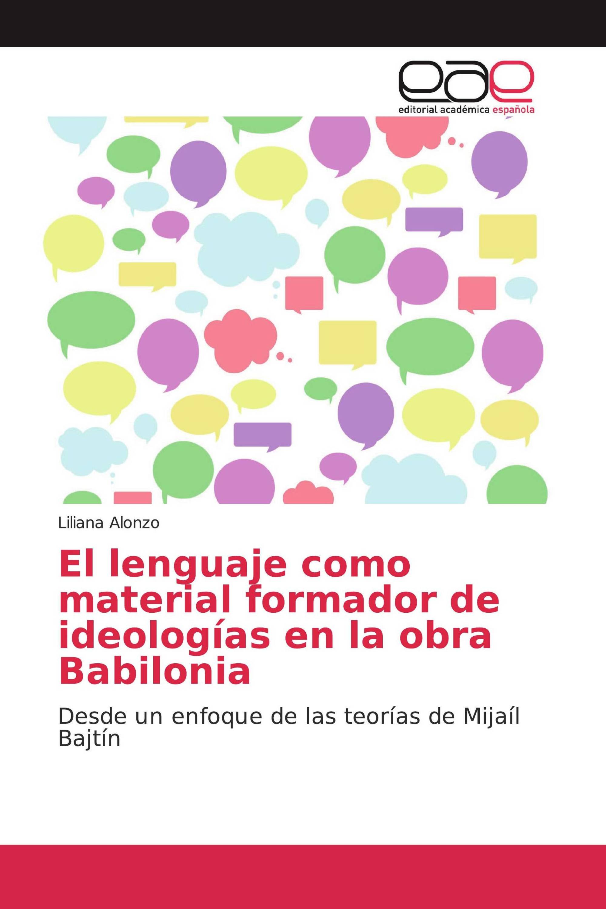 El lenguaje como material formador de ideologías en la obra Babilonia