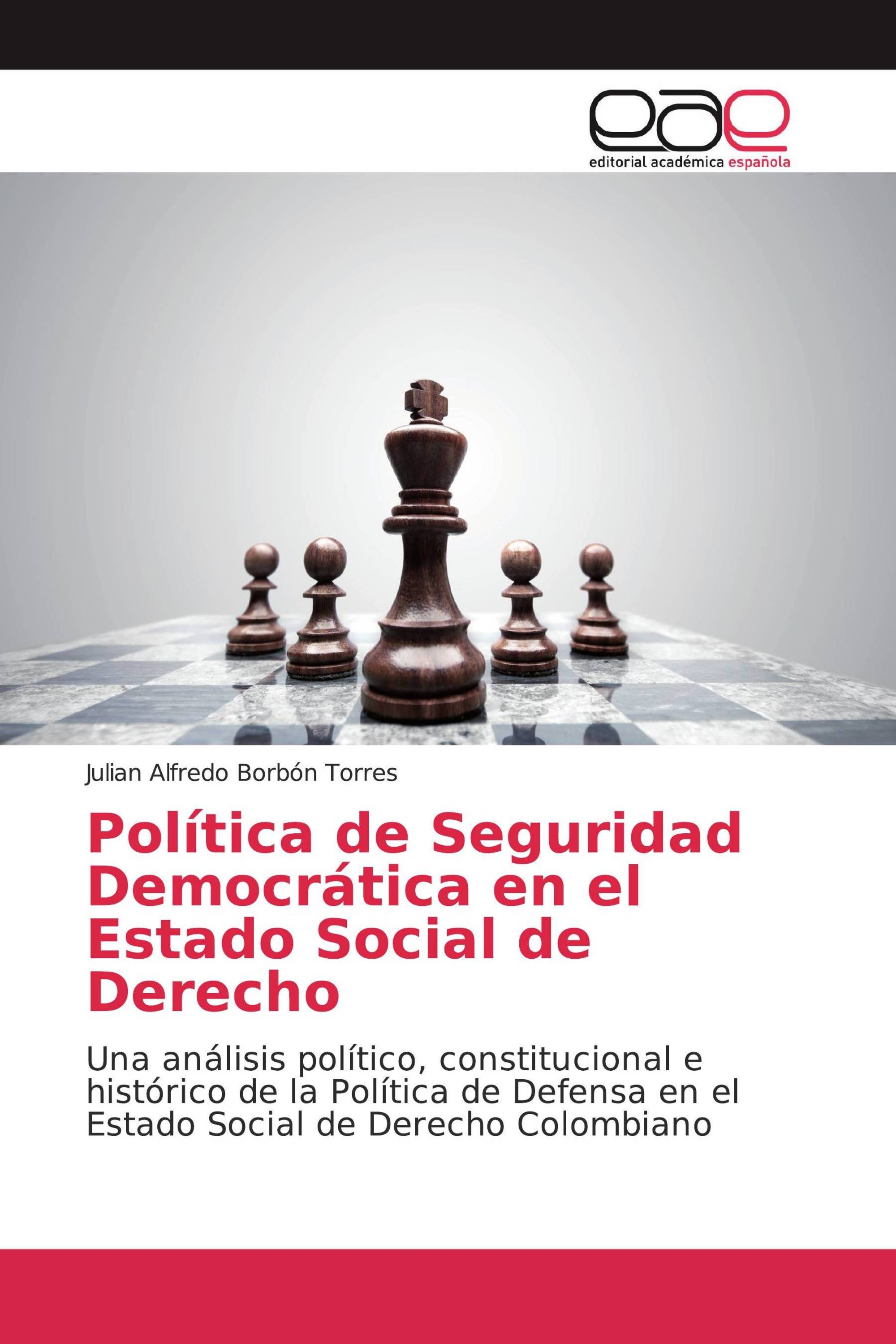 Política de Seguridad Democrática en el Estado Social de Derecho