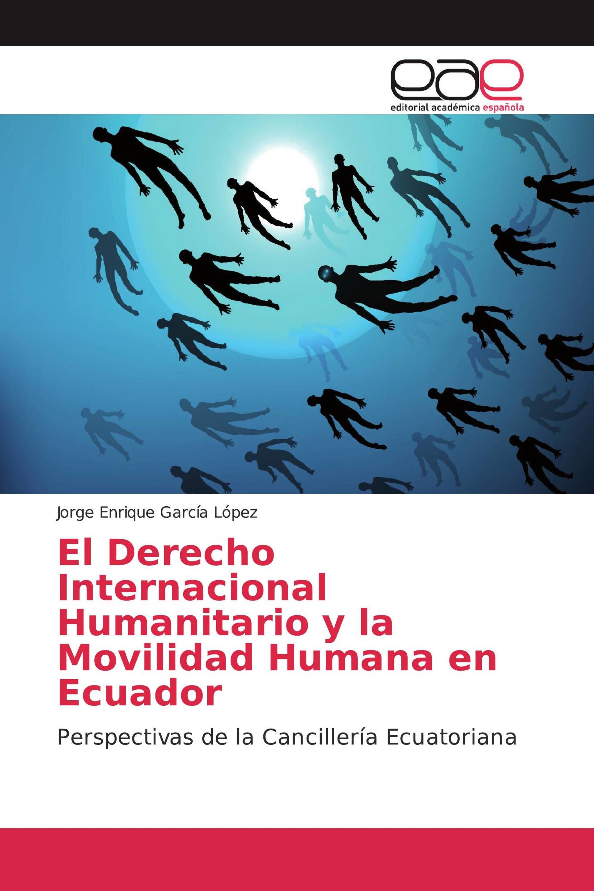 El Derecho Internacional Humanitario y la Movilidad Humana en Ecuador