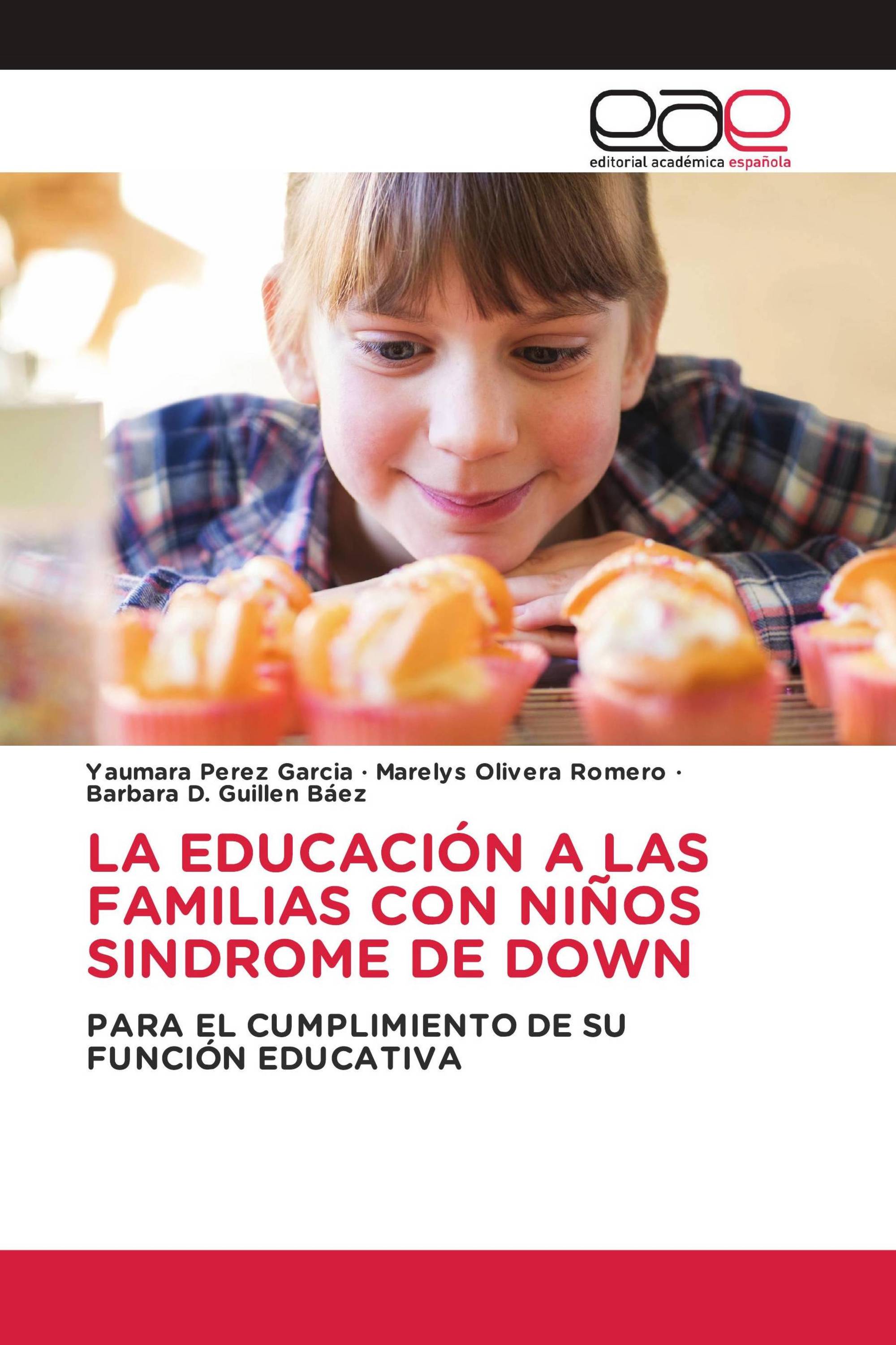 LA EDUCACIÓN A LAS FAMILIAS CON NIÑOS SINDROME DE DOWN