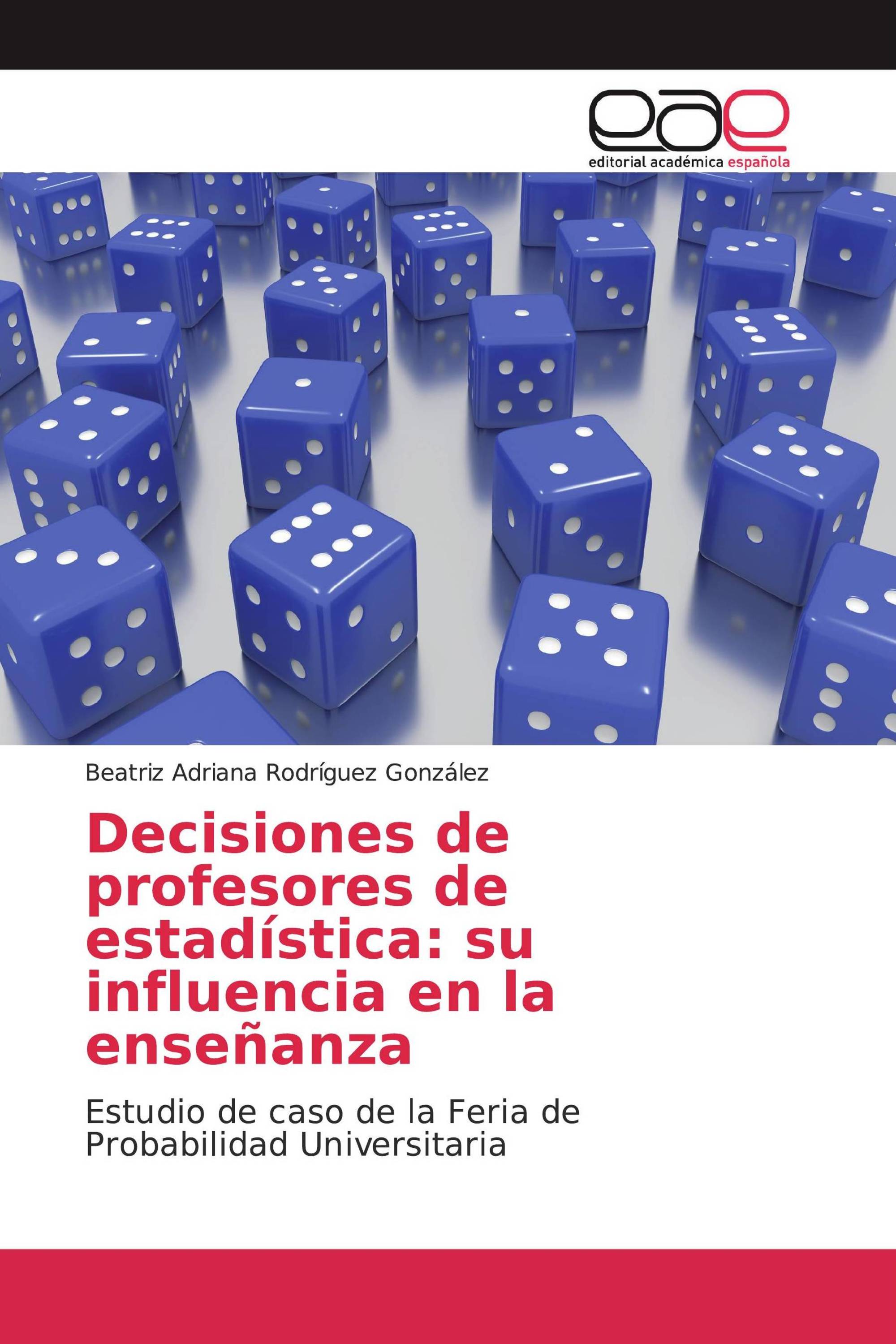 Decisiones de profesores de estadística: su influencia en la enseñanza