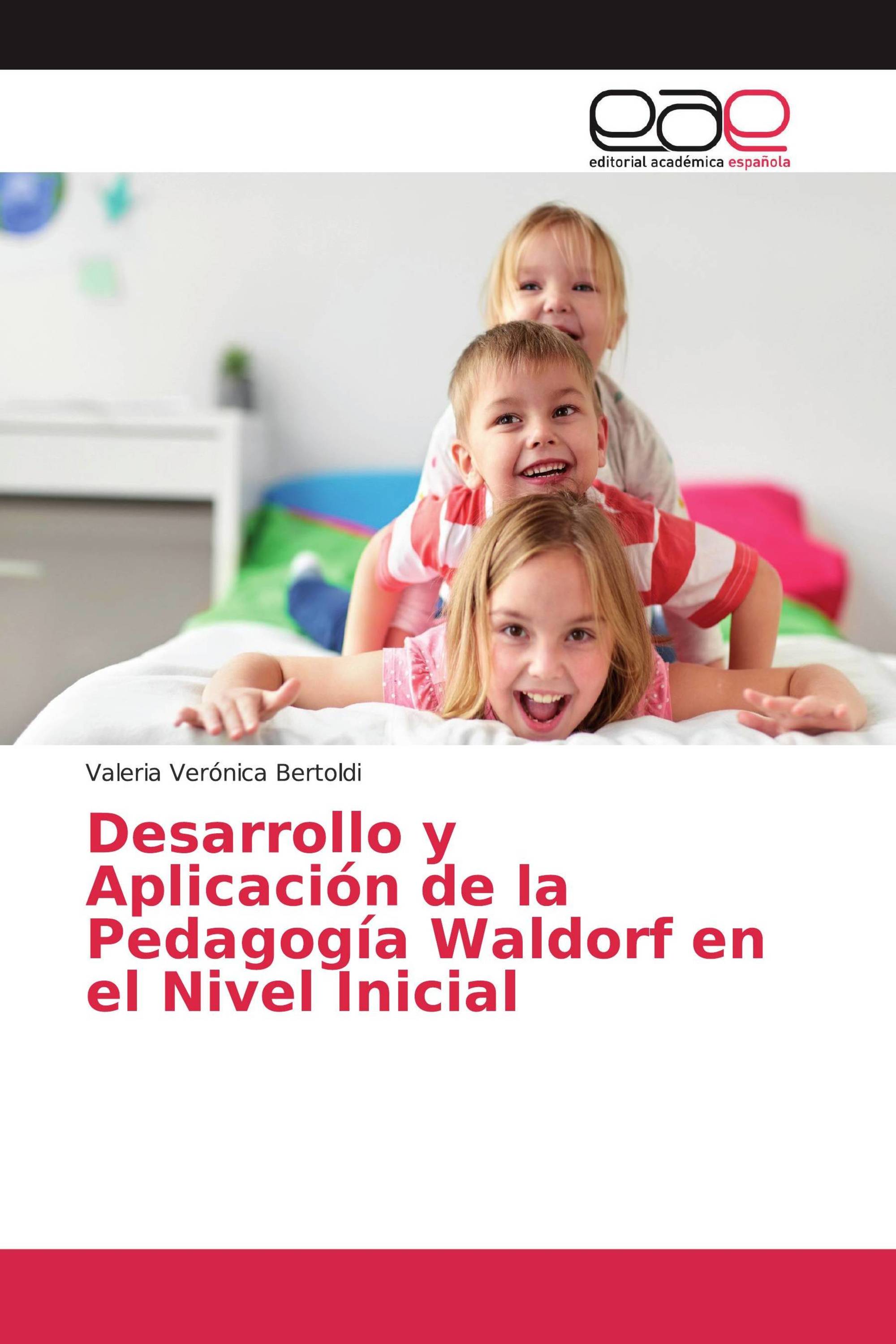 Desarrollo y Aplicación de la Pedagogía Waldorf en el Nivel Inicial