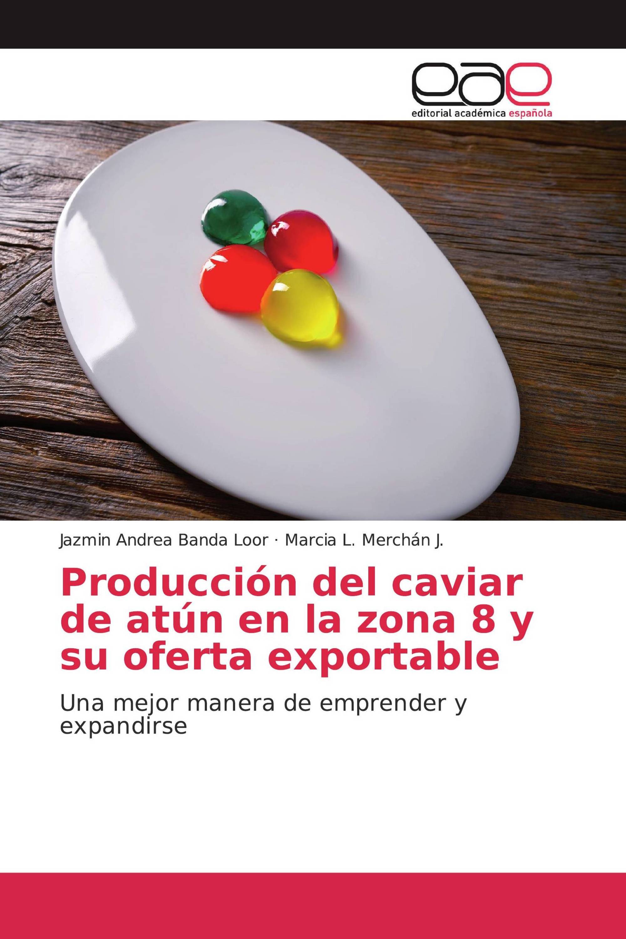 Producción del caviar de atún en la zona 8 y su oferta exportable