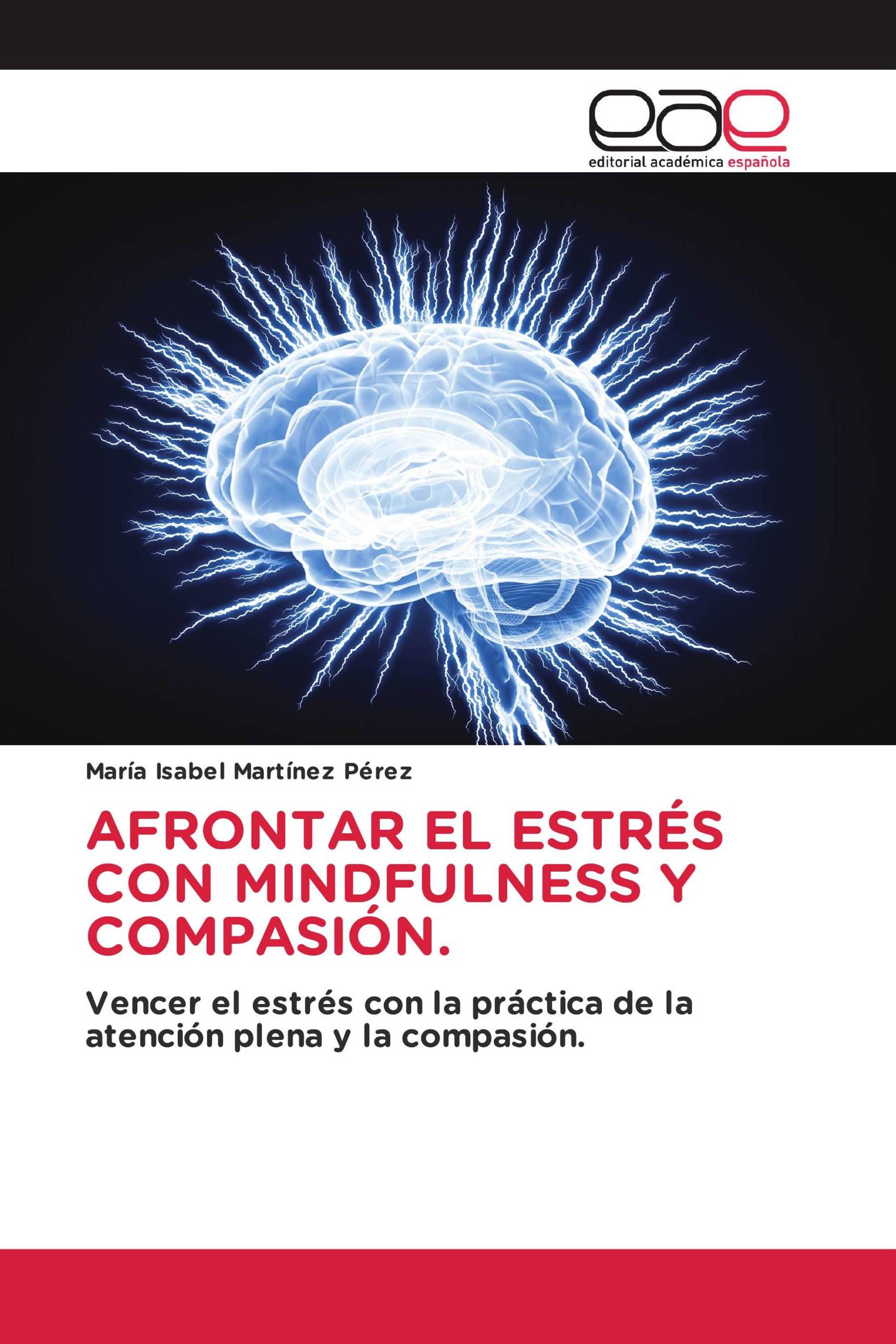 AFRONTAR EL ESTRÉS CON MINDFULNESS Y COMPASIÓN.