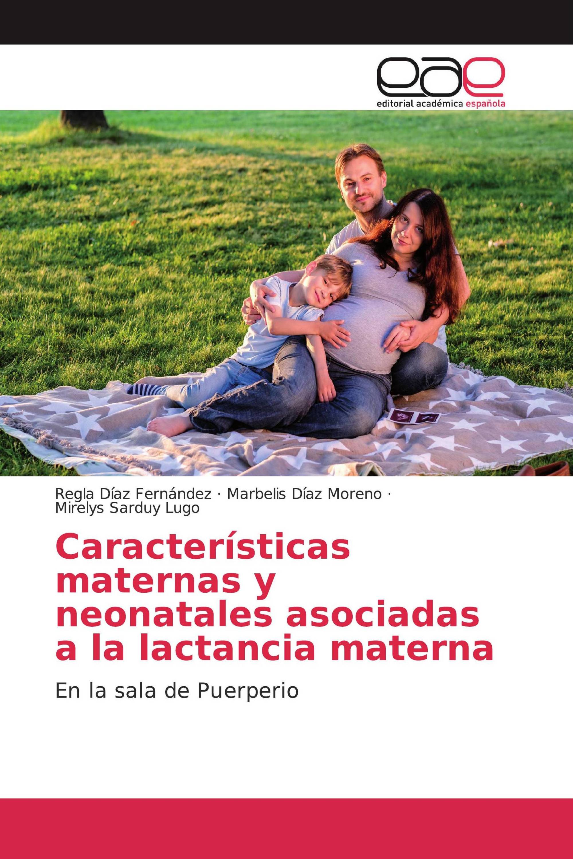 Características maternas y neonatales asociadas a la lactancia materna