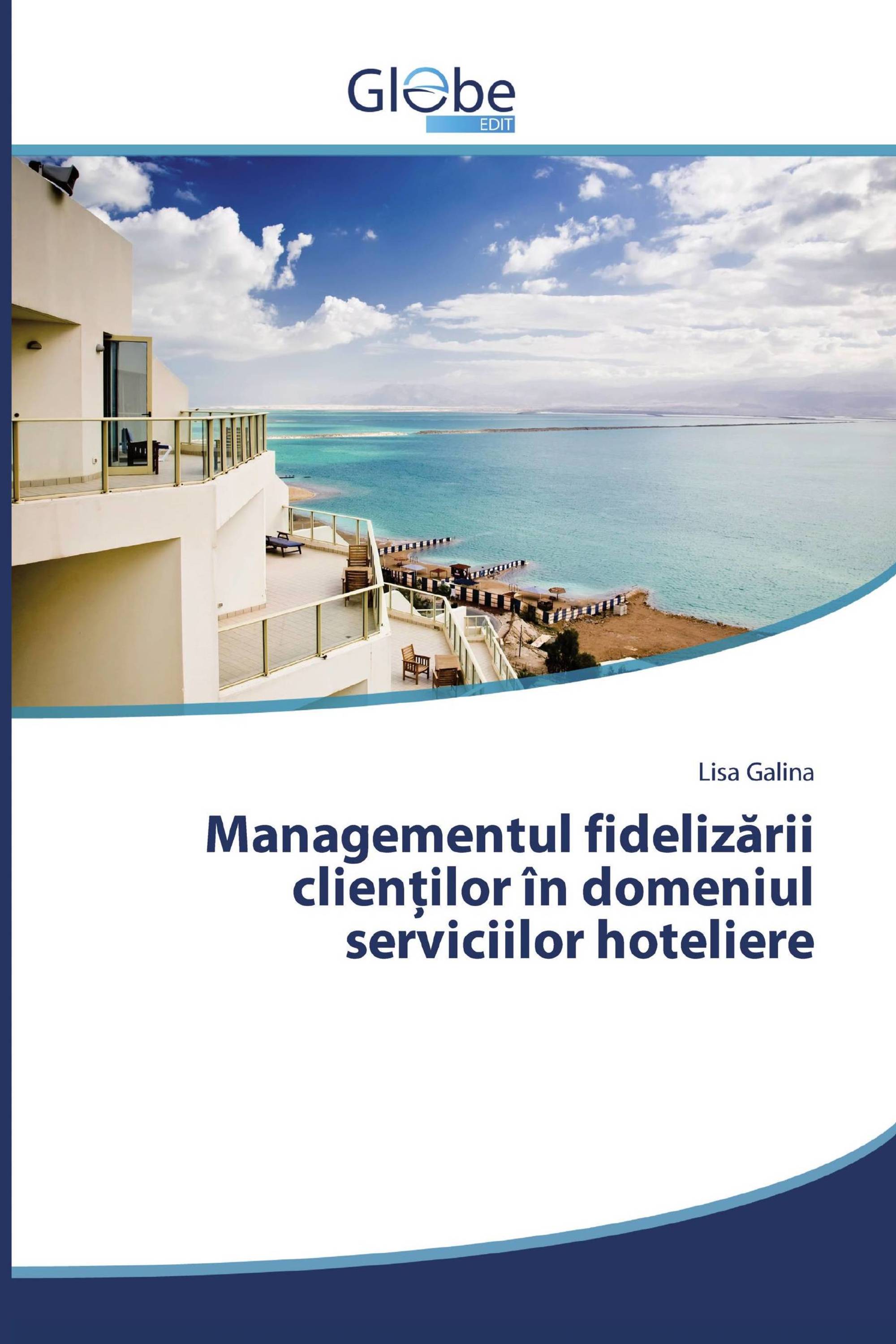 Managementul fidelizării clienţilor în domeniul serviciilor hoteliere