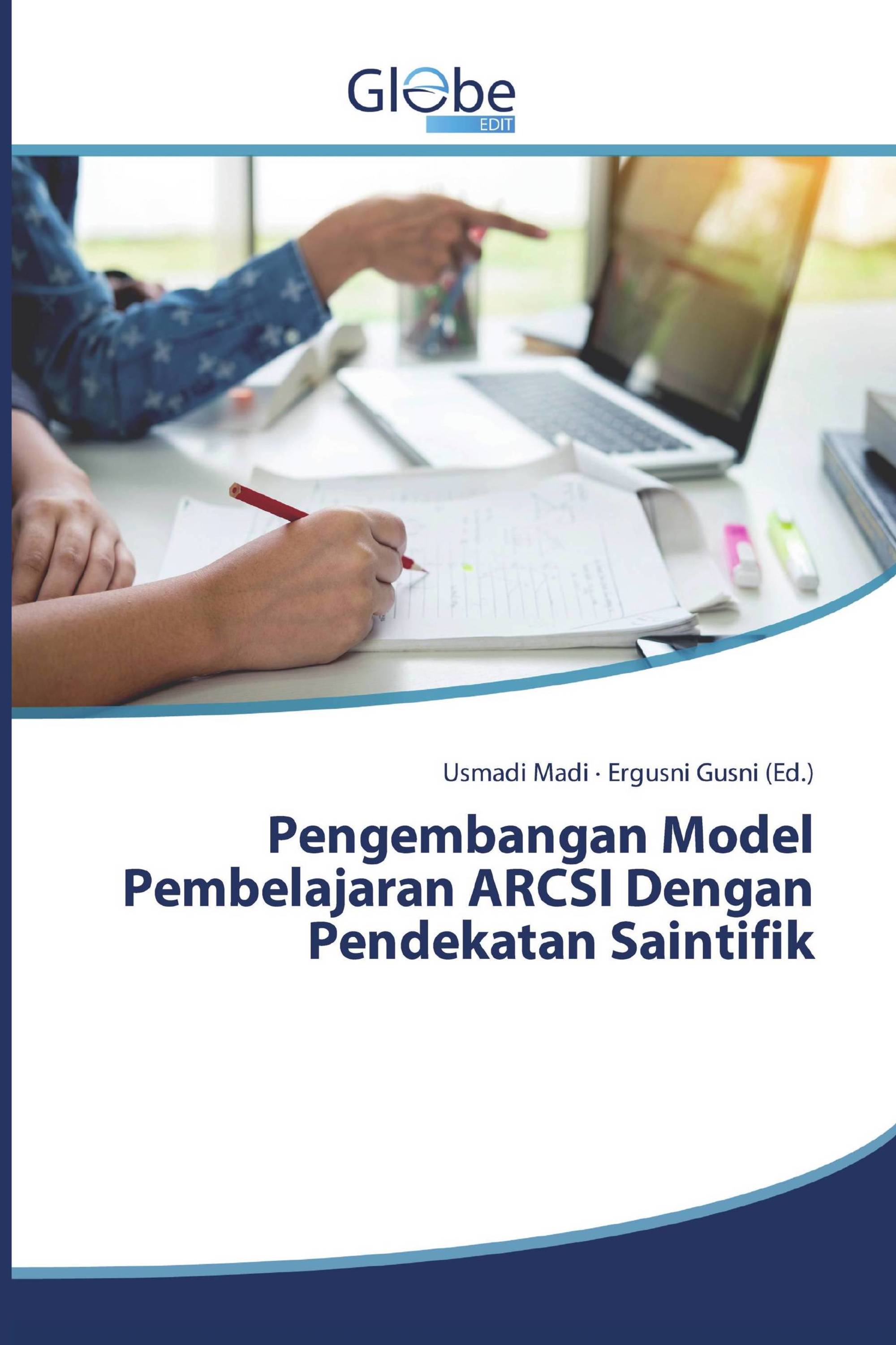 Pengembangan Model Pembelajaran ARCSI Dengan Pendekatan Saintifik