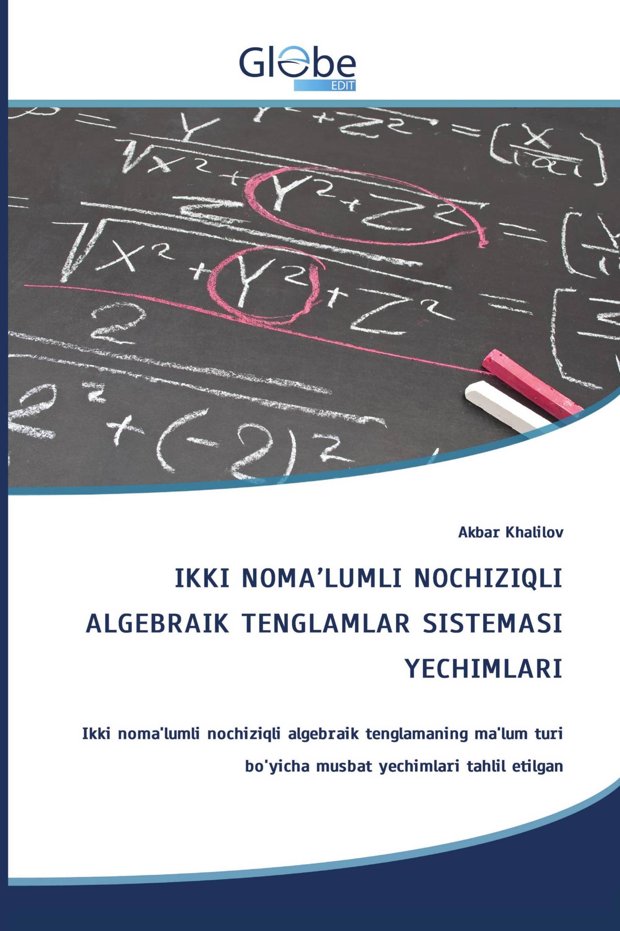 IKKI NOMA’LUMLI NOCHIZIQLI ALGEBRAIK TENGLAMLAR SISTEMASI YECHIMLARI