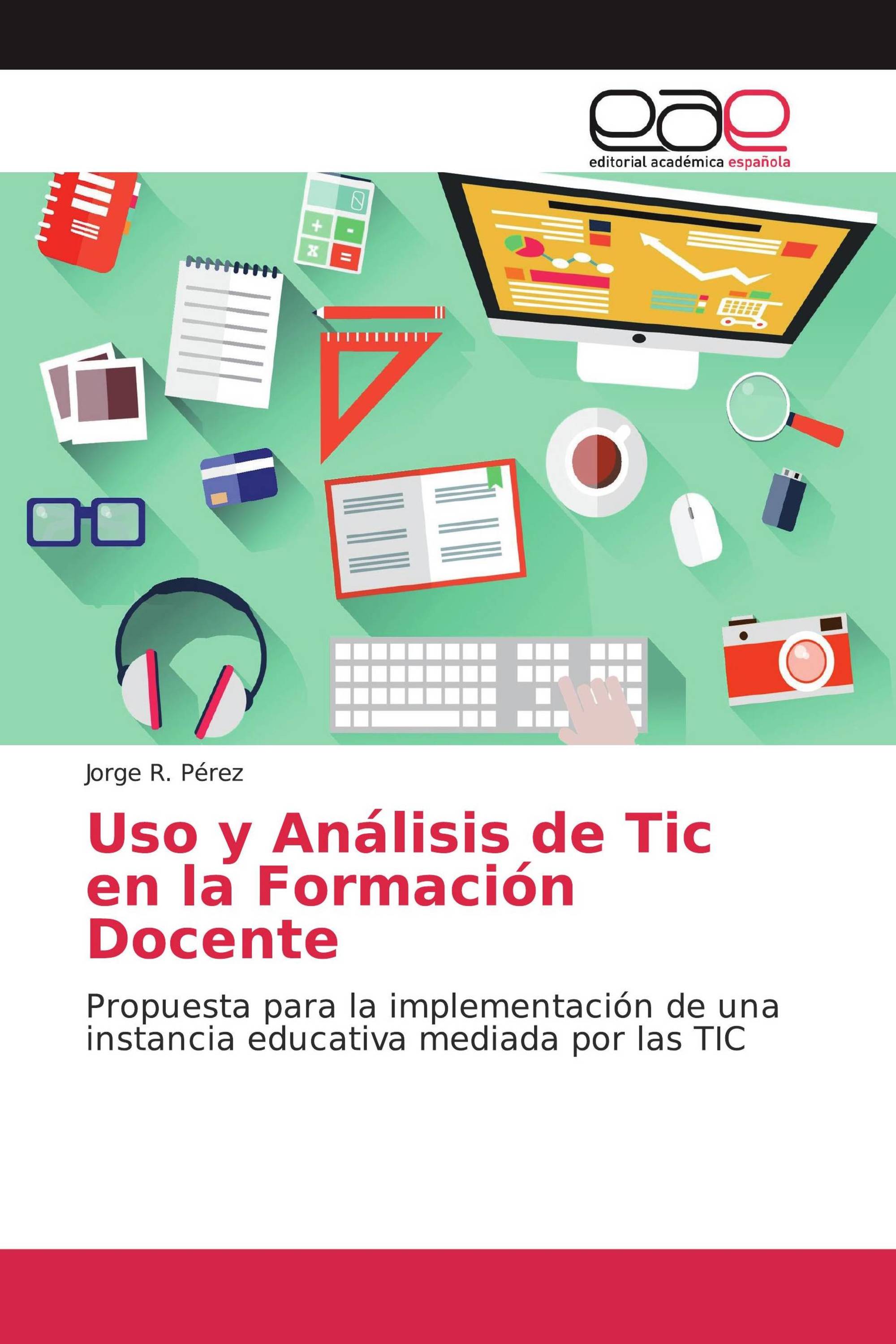 Uso y Análisis de Tic en la Formación Docente