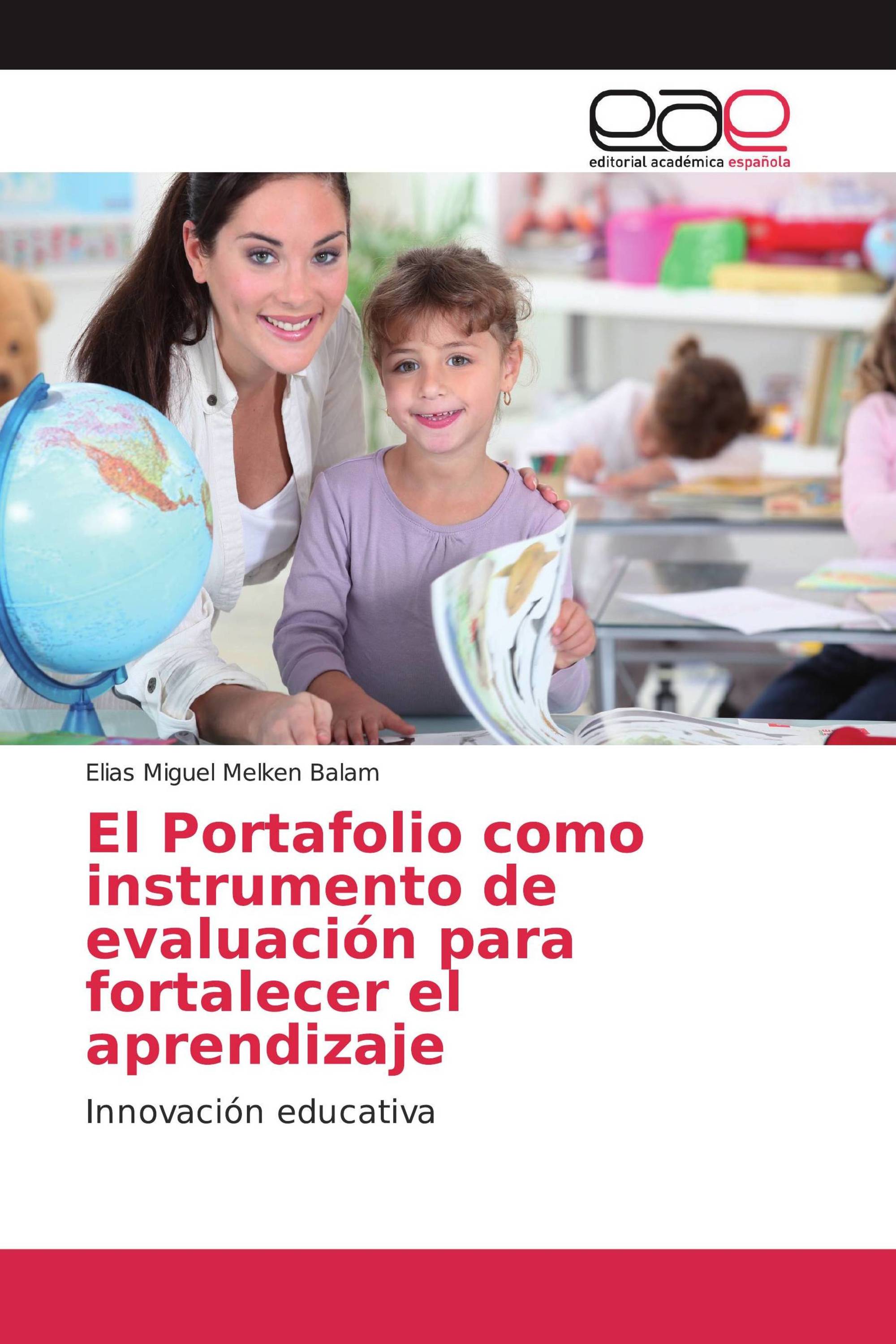 El Portafolio como instrumento de evaluación para fortalecer el aprendizaje